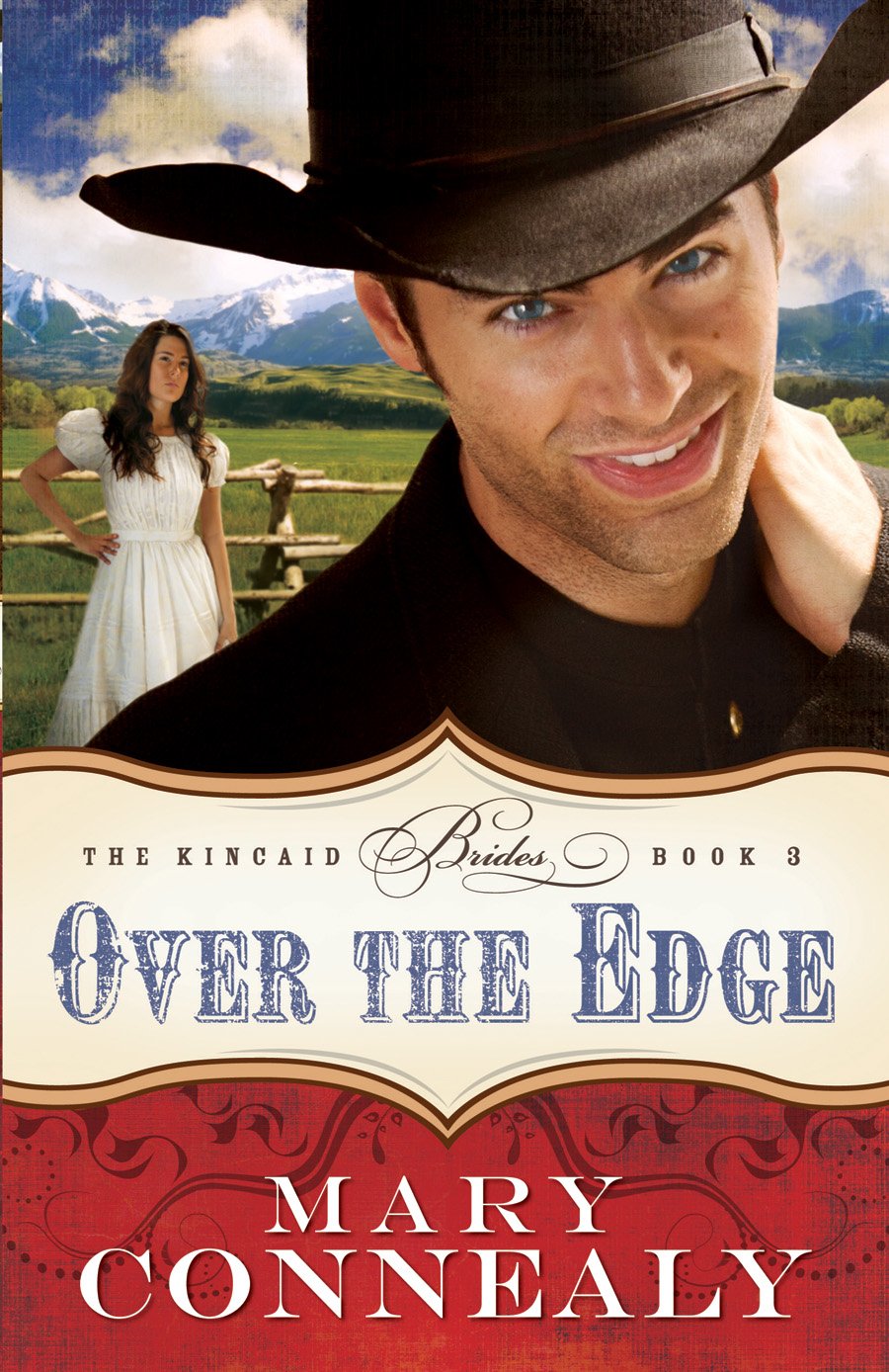 Over the Edge ( Book #3): An Inspirational Historical Western Cowboy Romance set in Colorado (The Kincaid Brides)