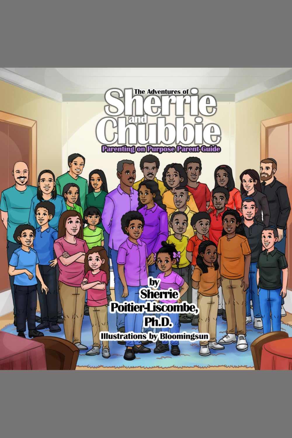 The Adventures of Sherrie and Chubbie: Parenting on Purpose Parent Guide