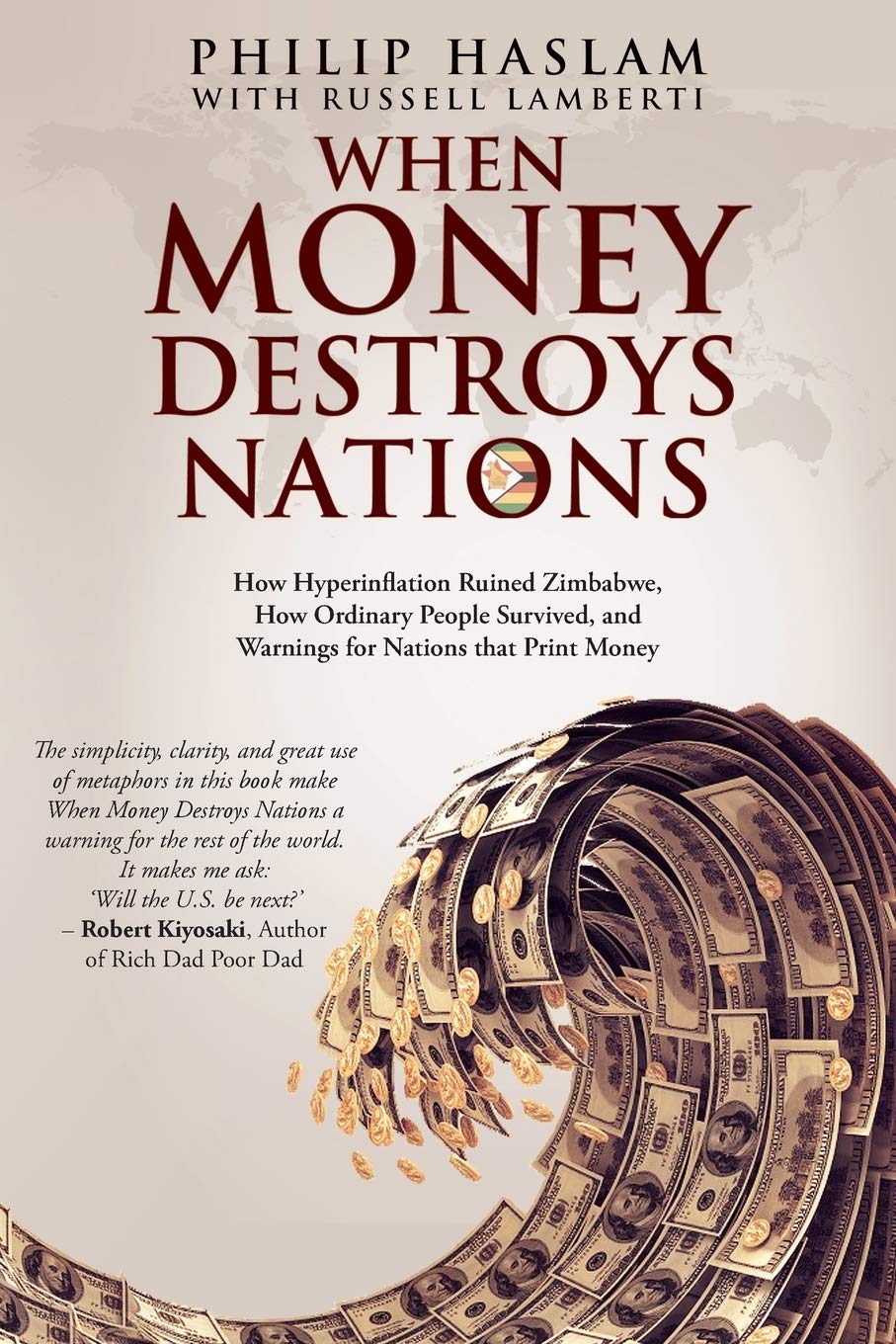 When Money Destroys Nations: How Hyperinflation Ruined Zimbabwe, How Ordinary People Survived, and Warnings for Nations that Print Money Paperback – 20 March 2015