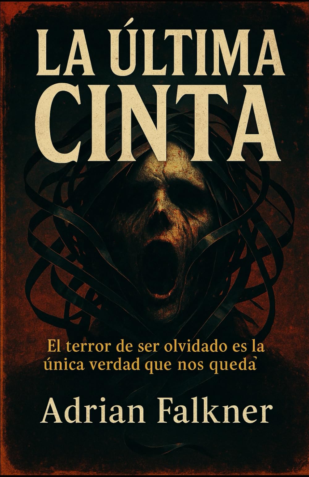 LA ÚLTIMA CINTA.: El terror de ser olvidado es la única verdad que nos queda.