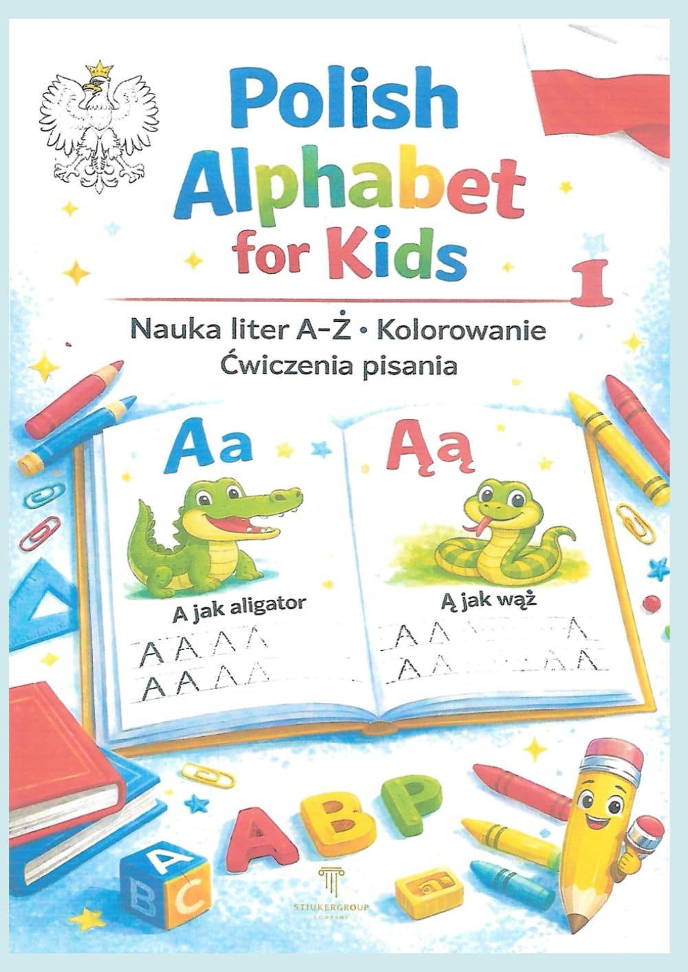 POLISH ALPHABET FOR KIDS: Nauka liter A - Ż, ćwiczenia grafomotoryczne z malowanką edukacyjną (SERIA EDUKACYJNA)