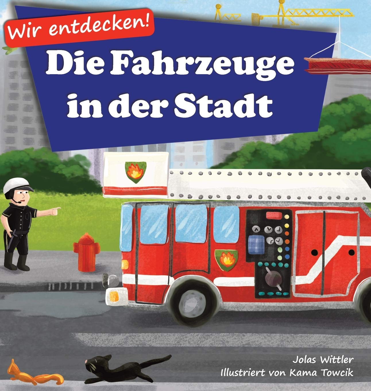 Curious World Books Bilderbuch Wir entdecken! Die Fahrzeuge in der Stadt: Ein Bilderbuch mit Reimen über Lastwagen und Autos für Kinder