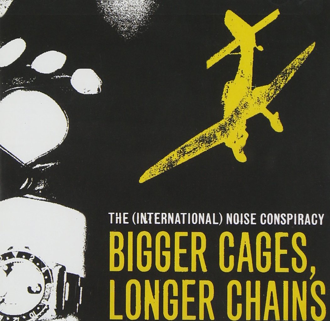 Bigger Cages Longer Chains [Audio CD] INTERNATIONAL NOISE CONSPIRACY