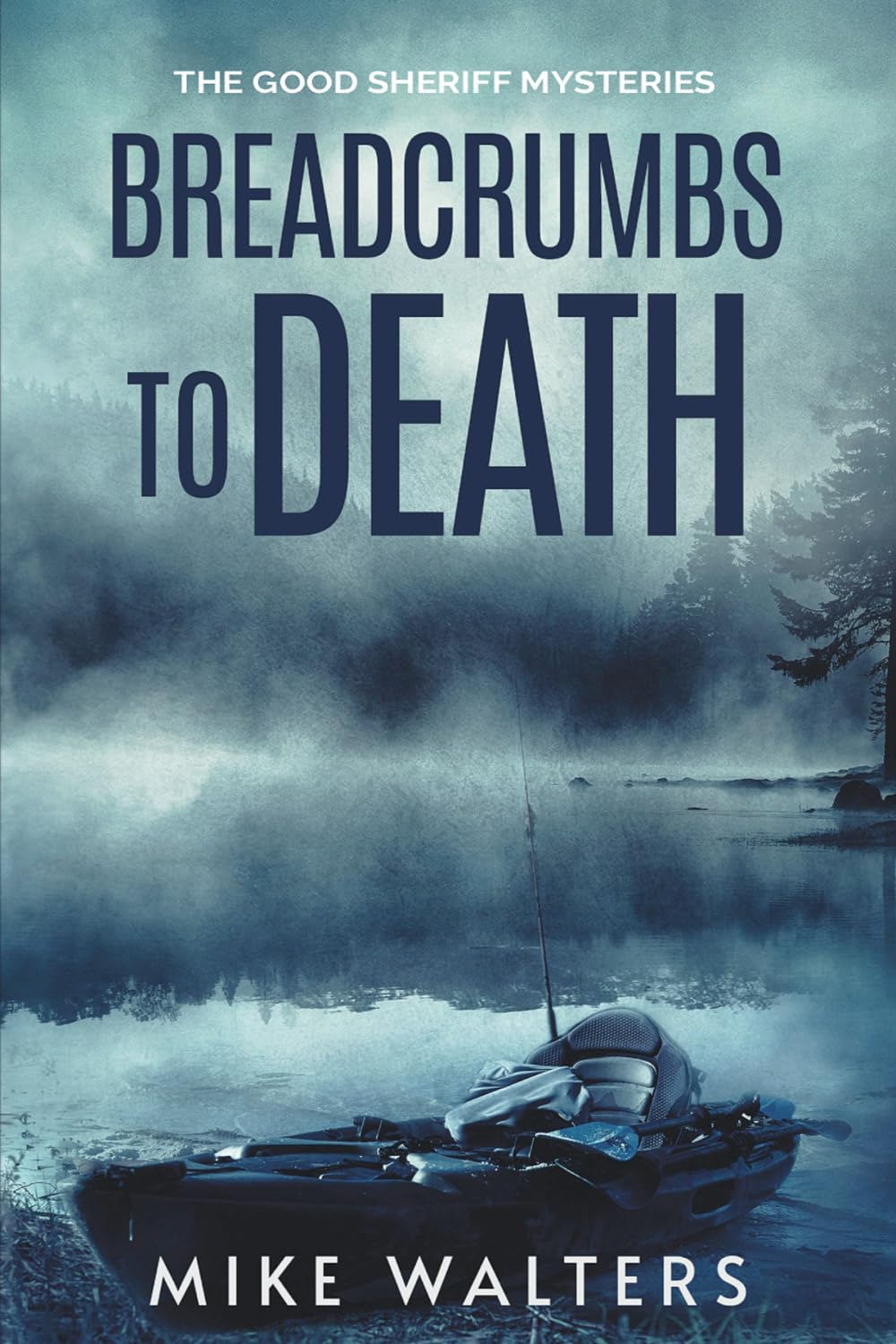 Breadcrumbs to Death: The Good Sheriff Mysteries: 2