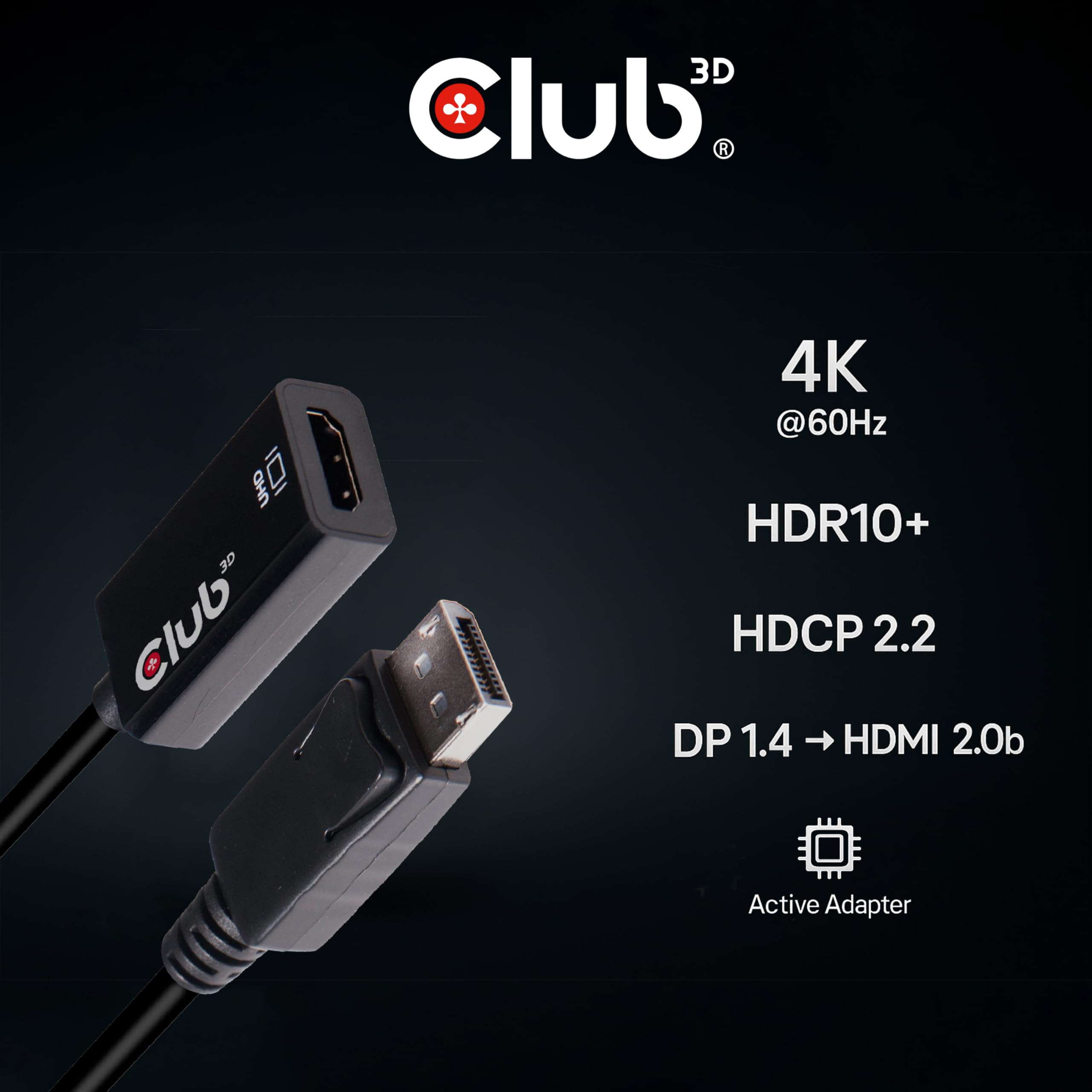 Club 3D DisplayPort 1.4 > HDMI HDR Active, Adaptateur Noir, 0,1 mètres