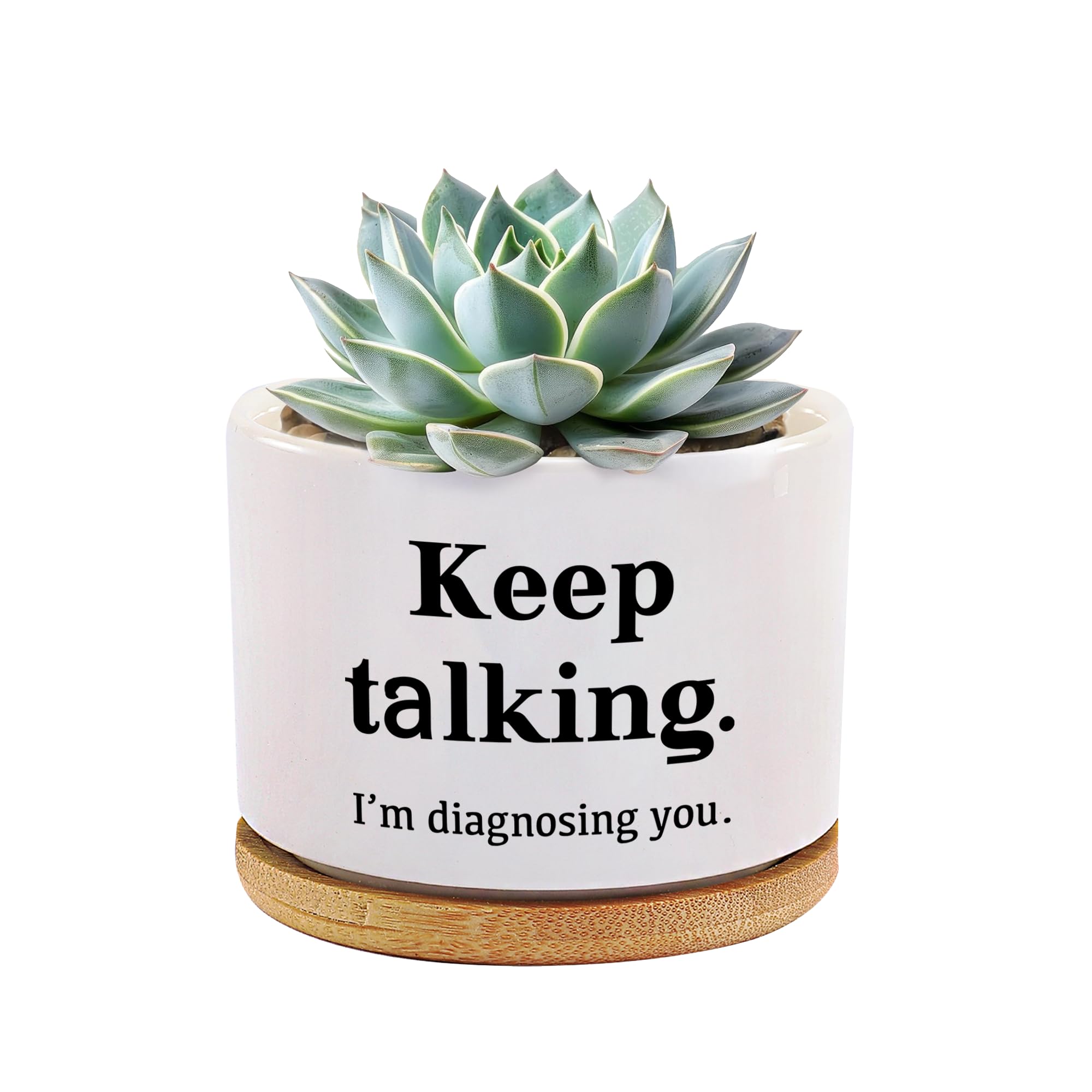 Keep Talking I'm Diagnosing You Ceramic Succulent Plant Pot with Bamboo Tray Round Psychology Gifts Doctor Dr Therapist Psychiatrist 3.5 Inch White (No Plants)