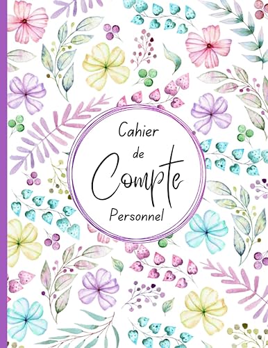 Cahier de Compte Personnel: Carnet de Budget pour Suivi les