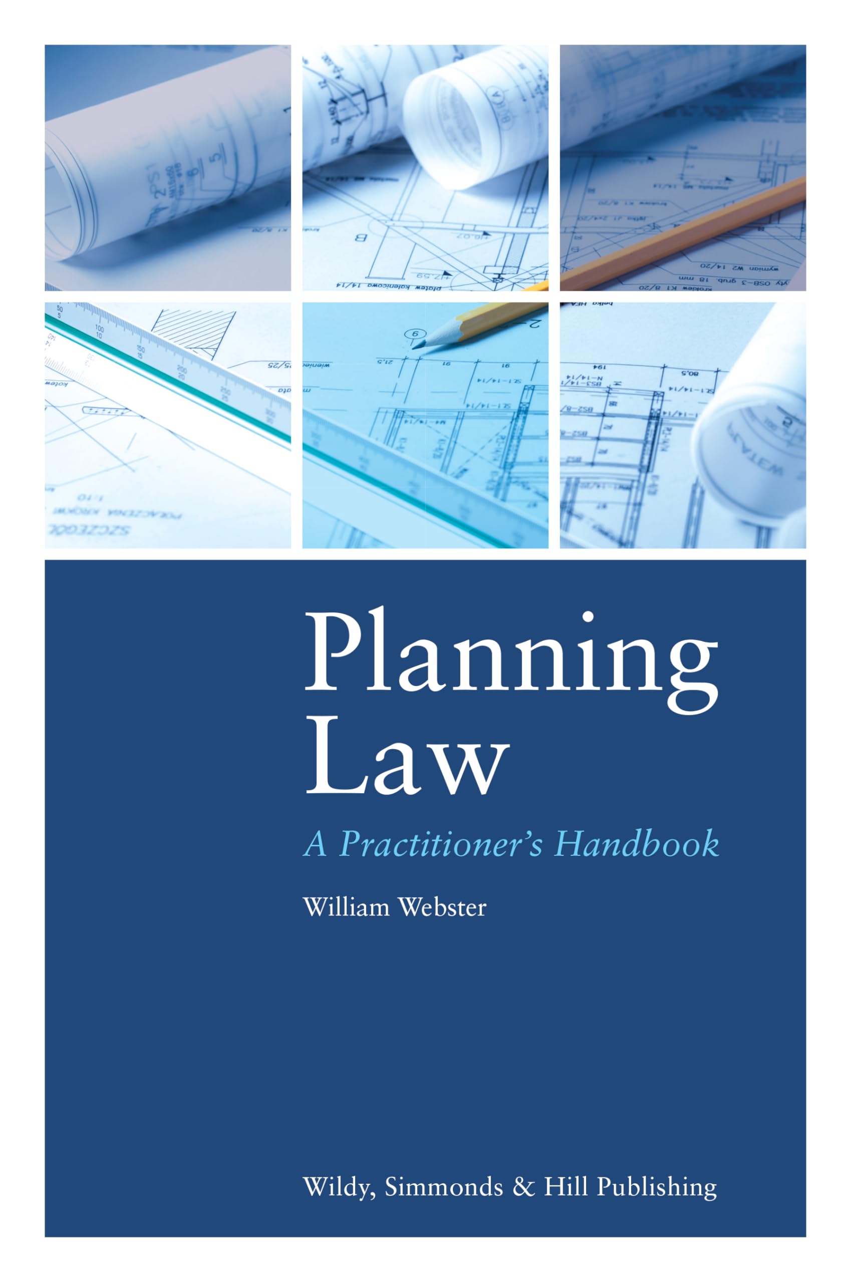 Planning Law: A Practitioner's Handbook by William Webster (Hardcover, 2019)
