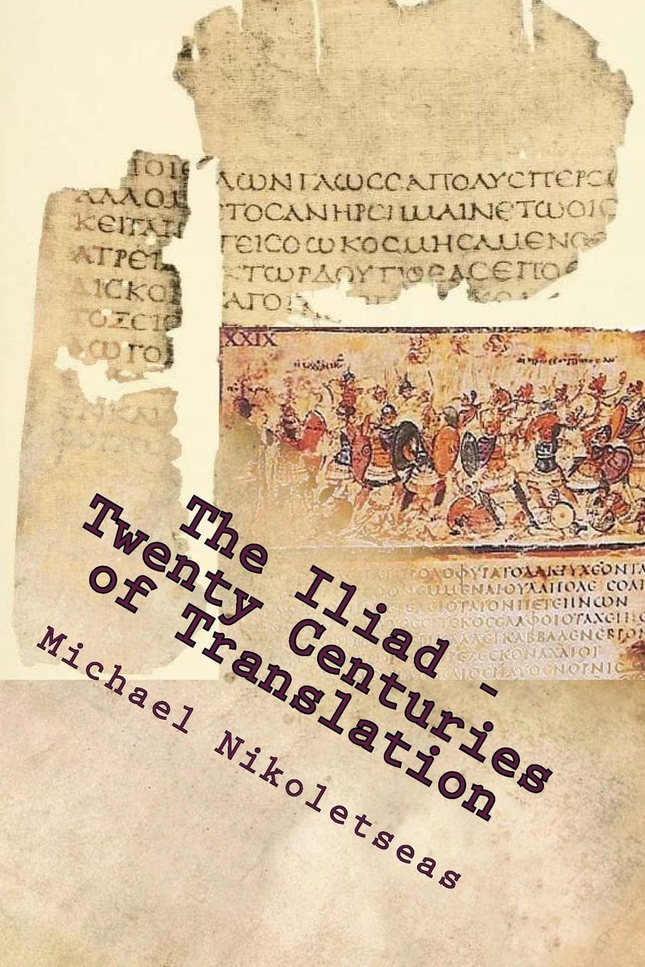 The Iliad - Twenty Centuries of Translation: 1 (Homer The Iliad)