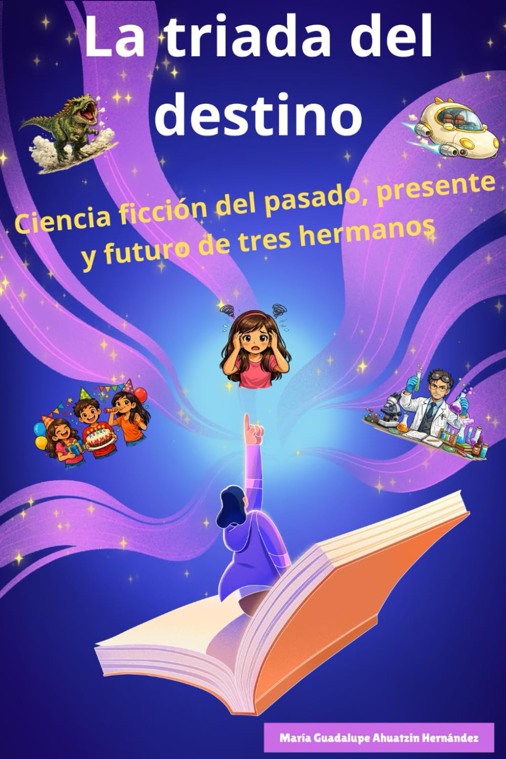 La triada del destino: Ciencia ficción del pasado, presente y futuro de tres hermanos