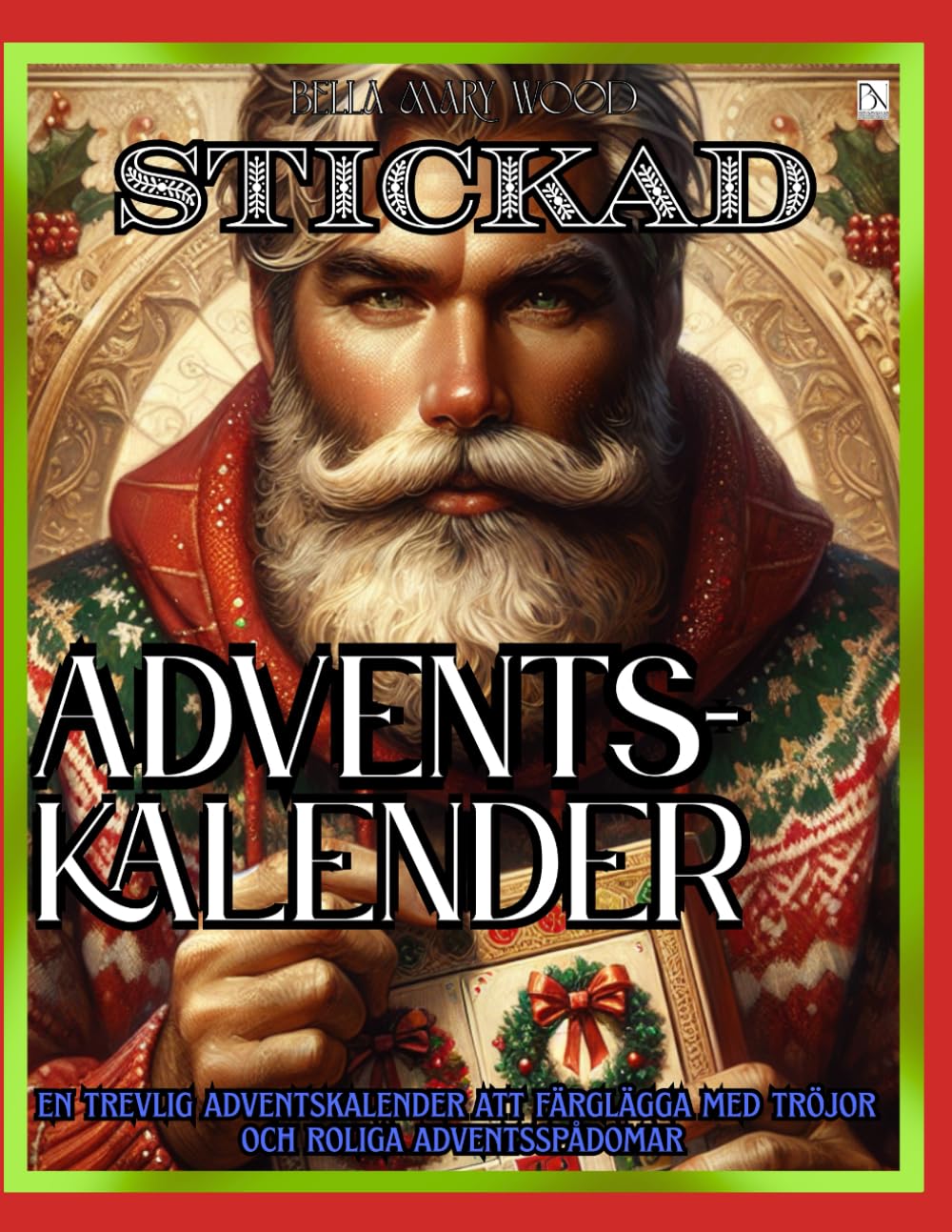 Stickad Adventskalender eller En trevlig adventskalender att färglägga med tröjor och roliga adventsspådomar: jul interaktiv bok
