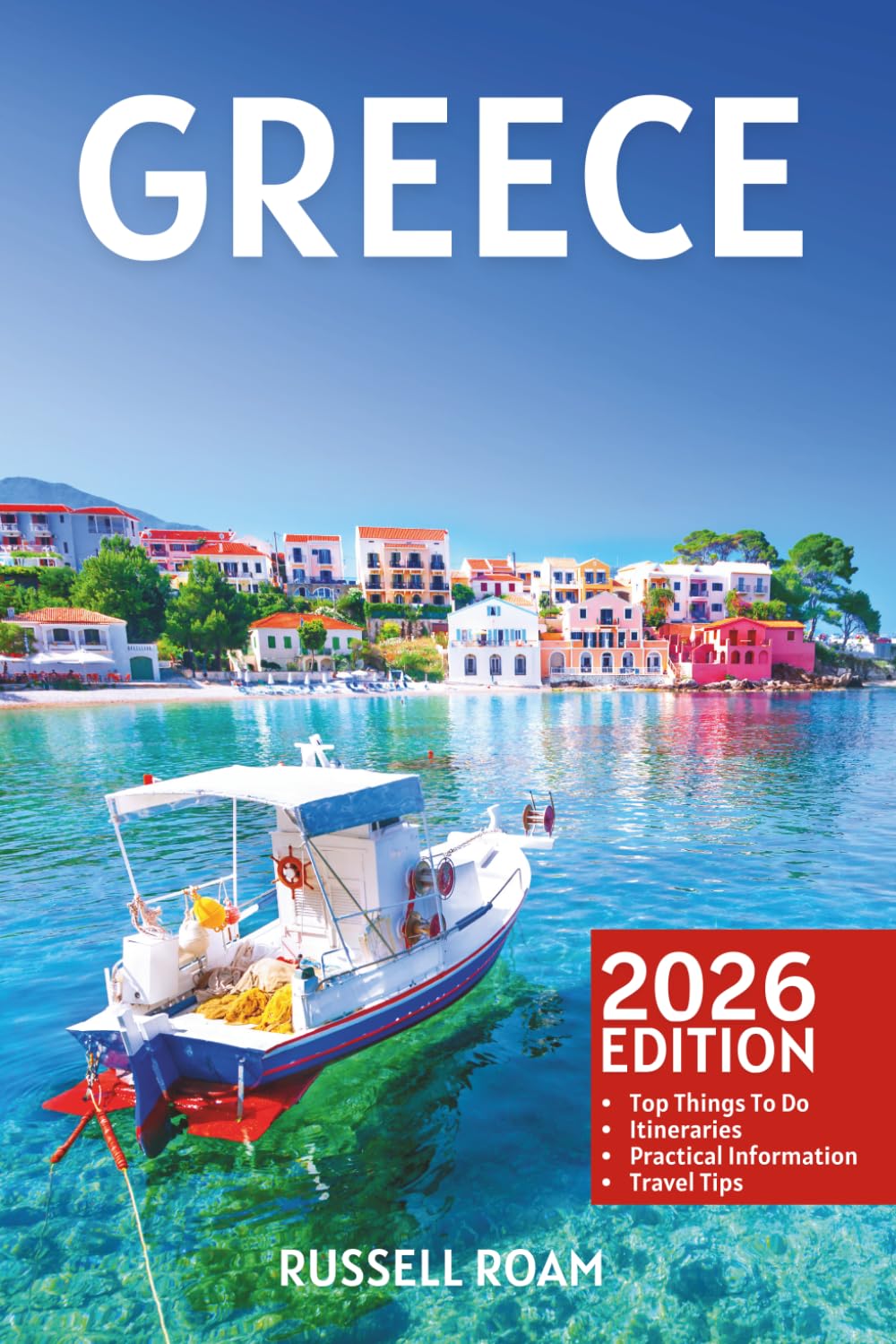Greece Travel Guide: Top Things to Do, Itineraries, Islands, Beaches, Maps, Hotels, Restaurants & Practical Travel Tips