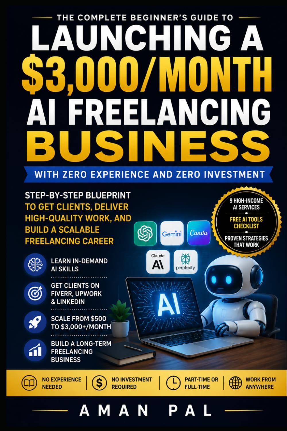 AI Freelancing Blueprint: Earn $3,000/Month with Zero Experience Using ChatGPT, Canva & Free AI Tools (The AI Income Blueprint Series)