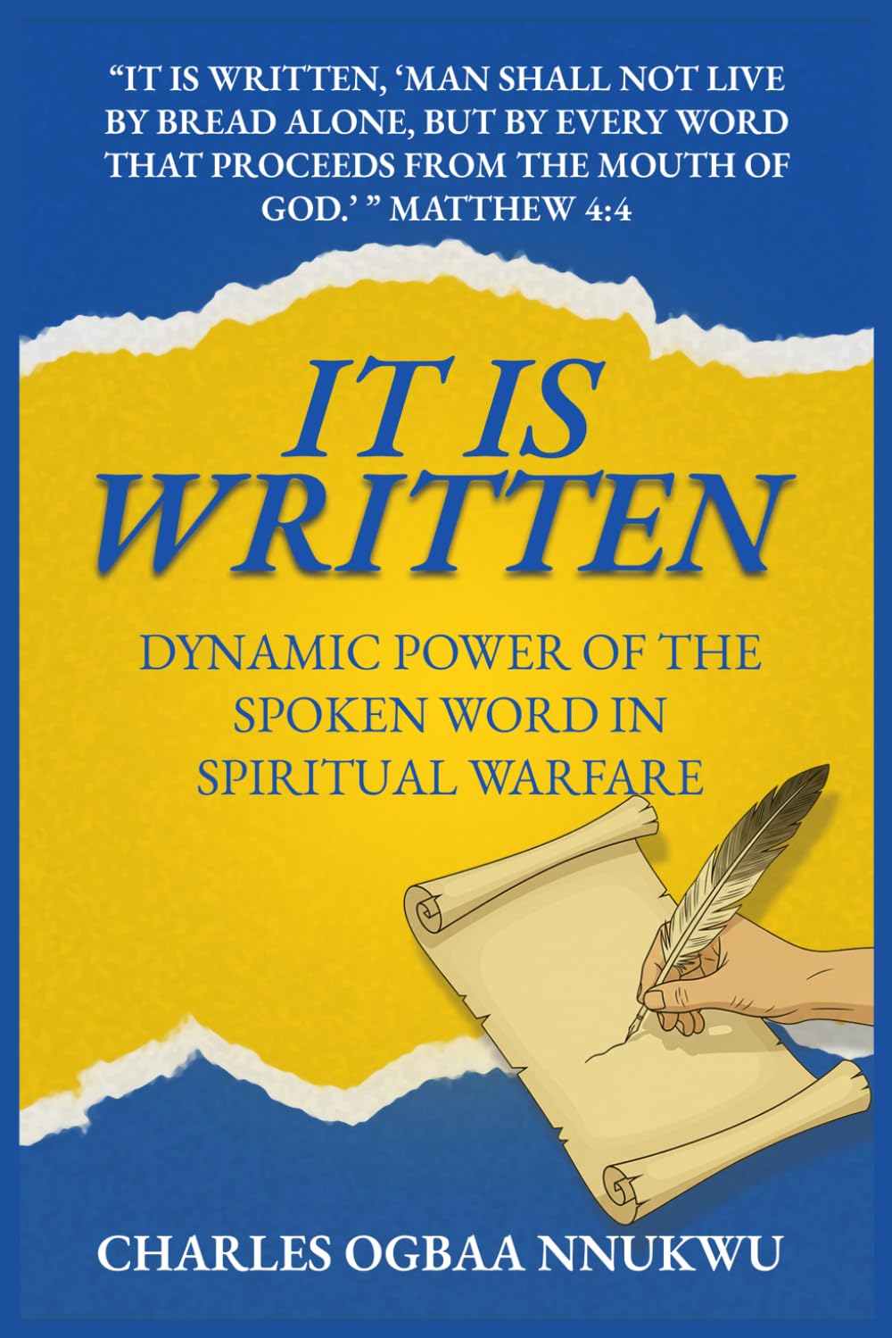 IT IS WRITTEN: DYNAMIC POWER OF THE SPOKEN WORD IN SPIRITUAL WARFARE
