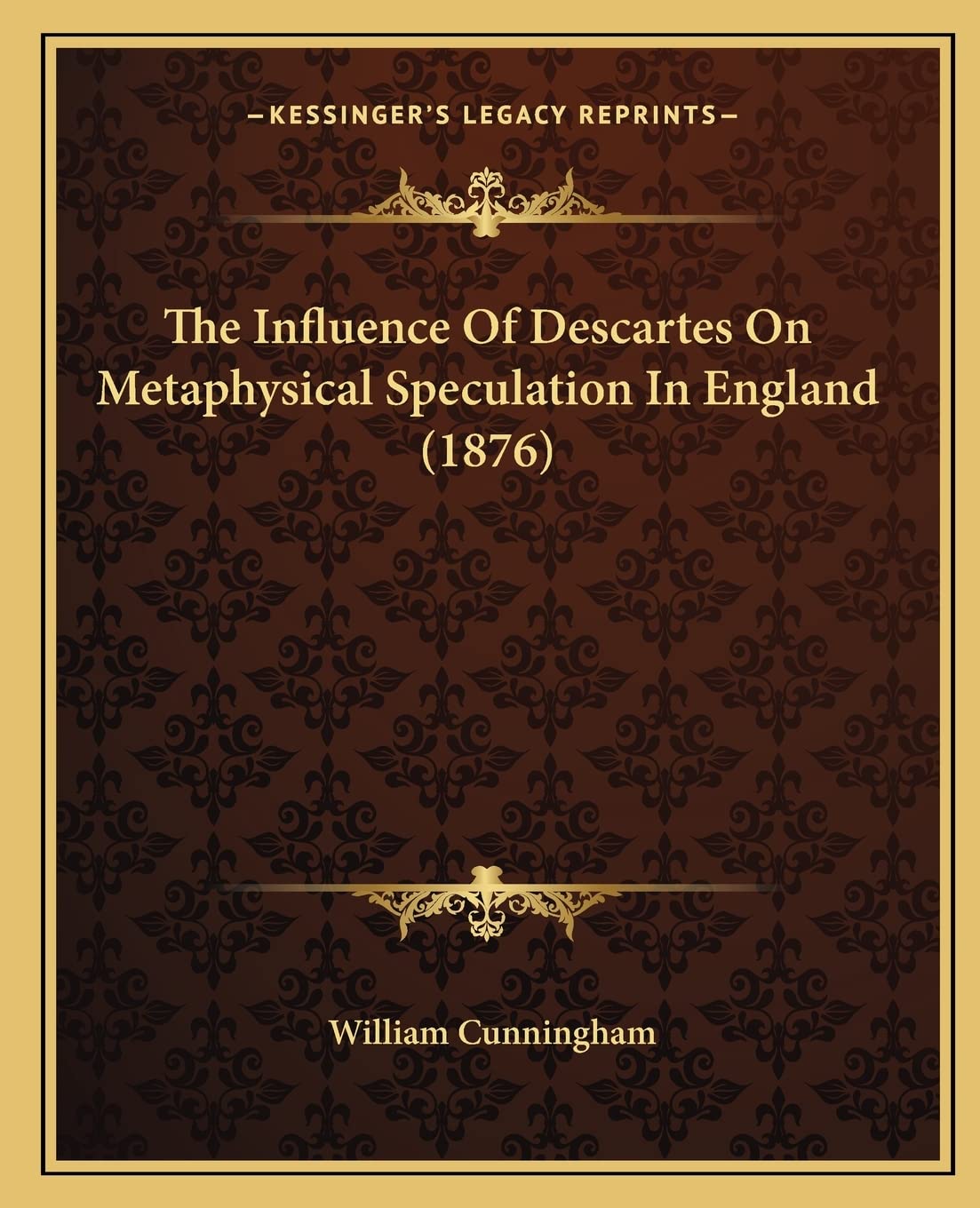 The Influence of Descartes on Metaphysical Speculation in England (1876)