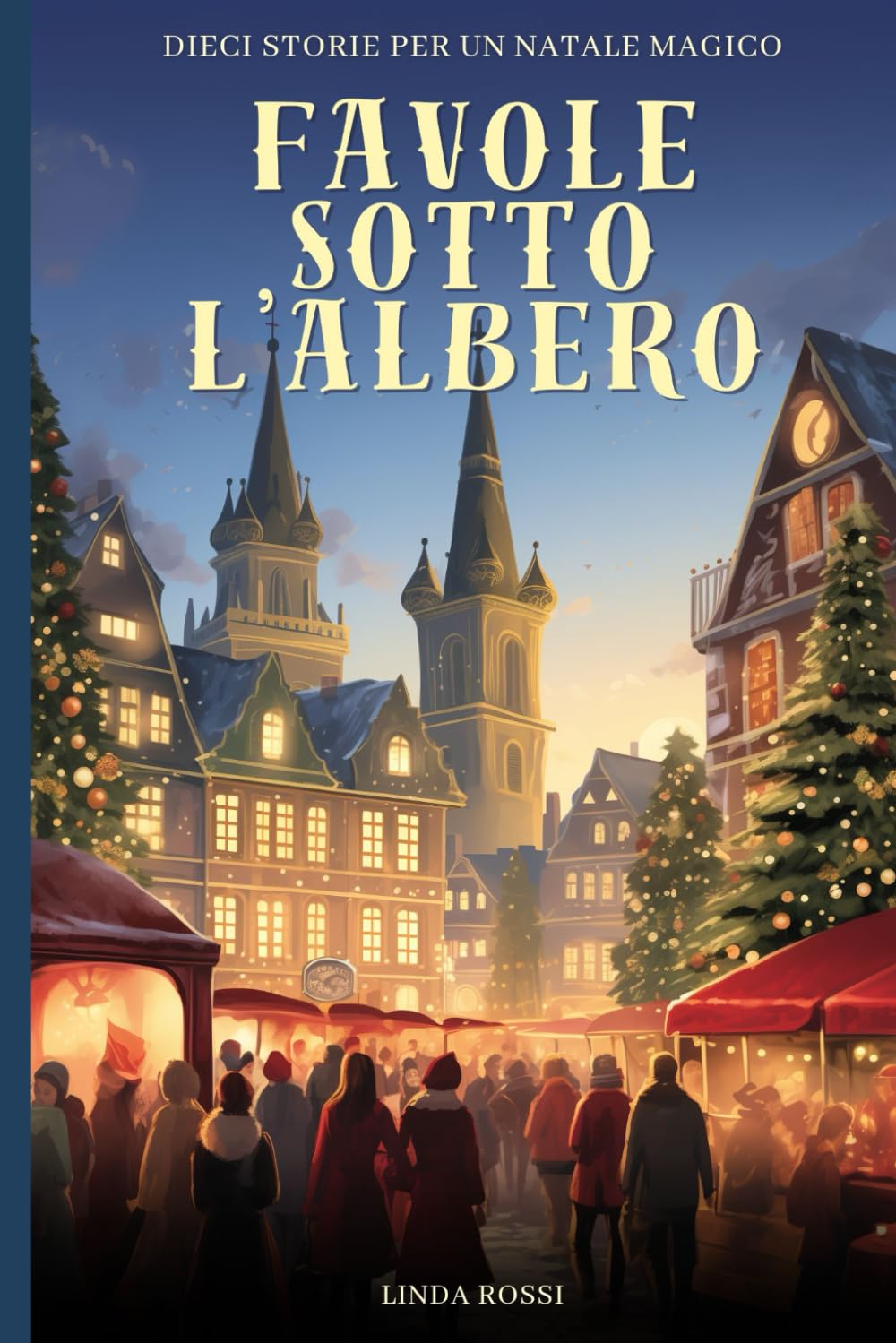 FAVOLE SOTTO L'ALBERO: Dieci storie per un natale magico (Racconti di Natale)