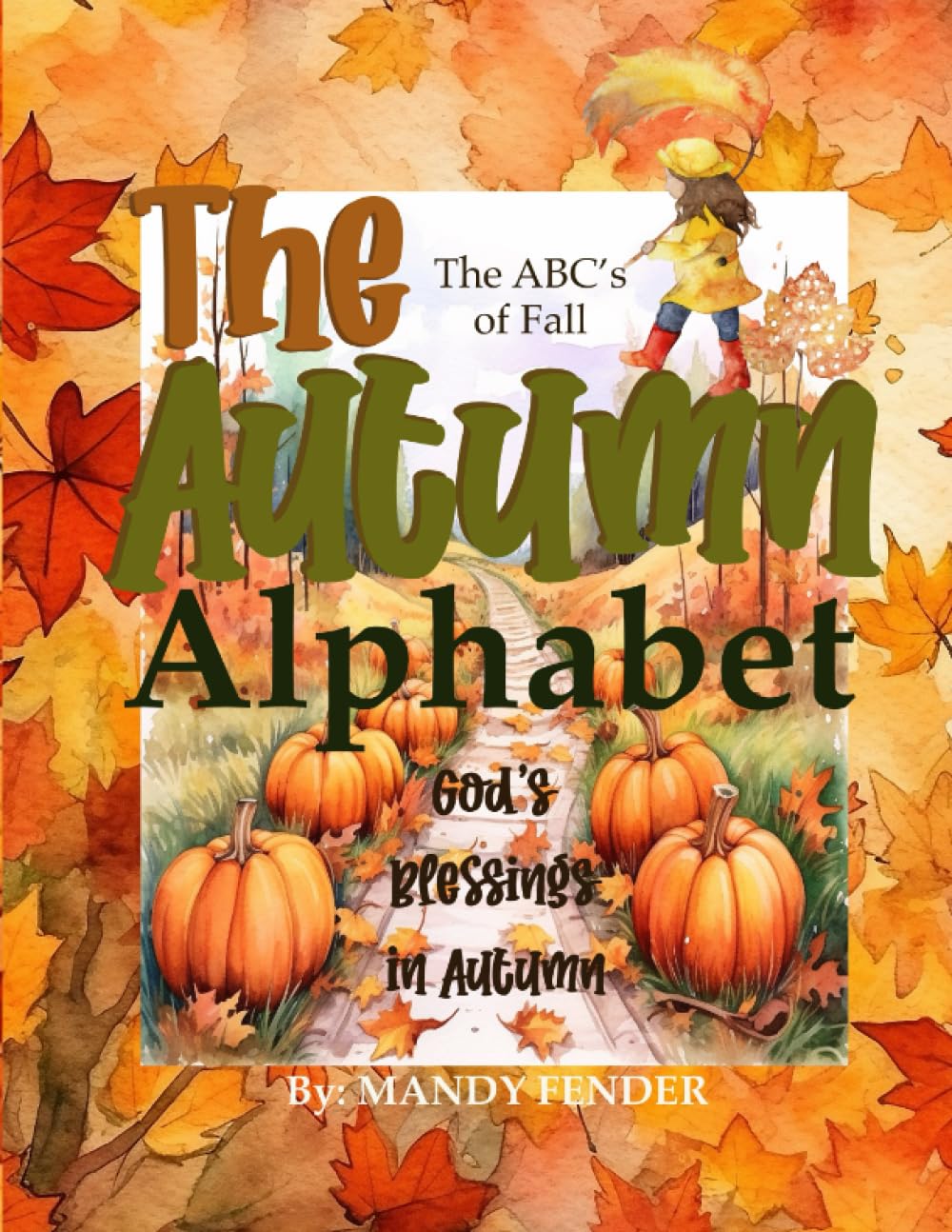 The Autumn Alphabet: God's Blessings in Autumn - The ABC's of Fall