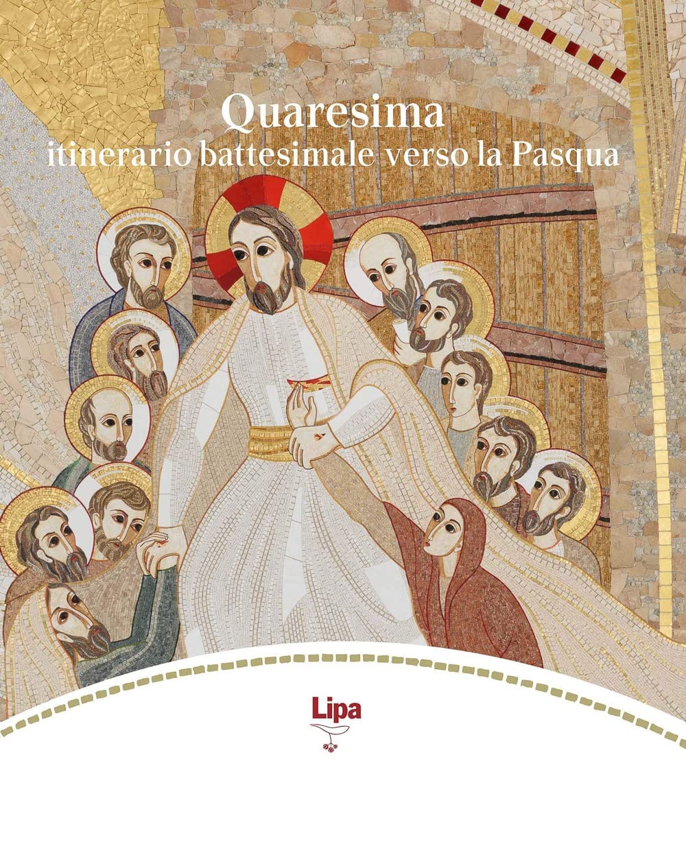 Quaresima. Un Viaggio Al Cuore Della Pasqua - 4