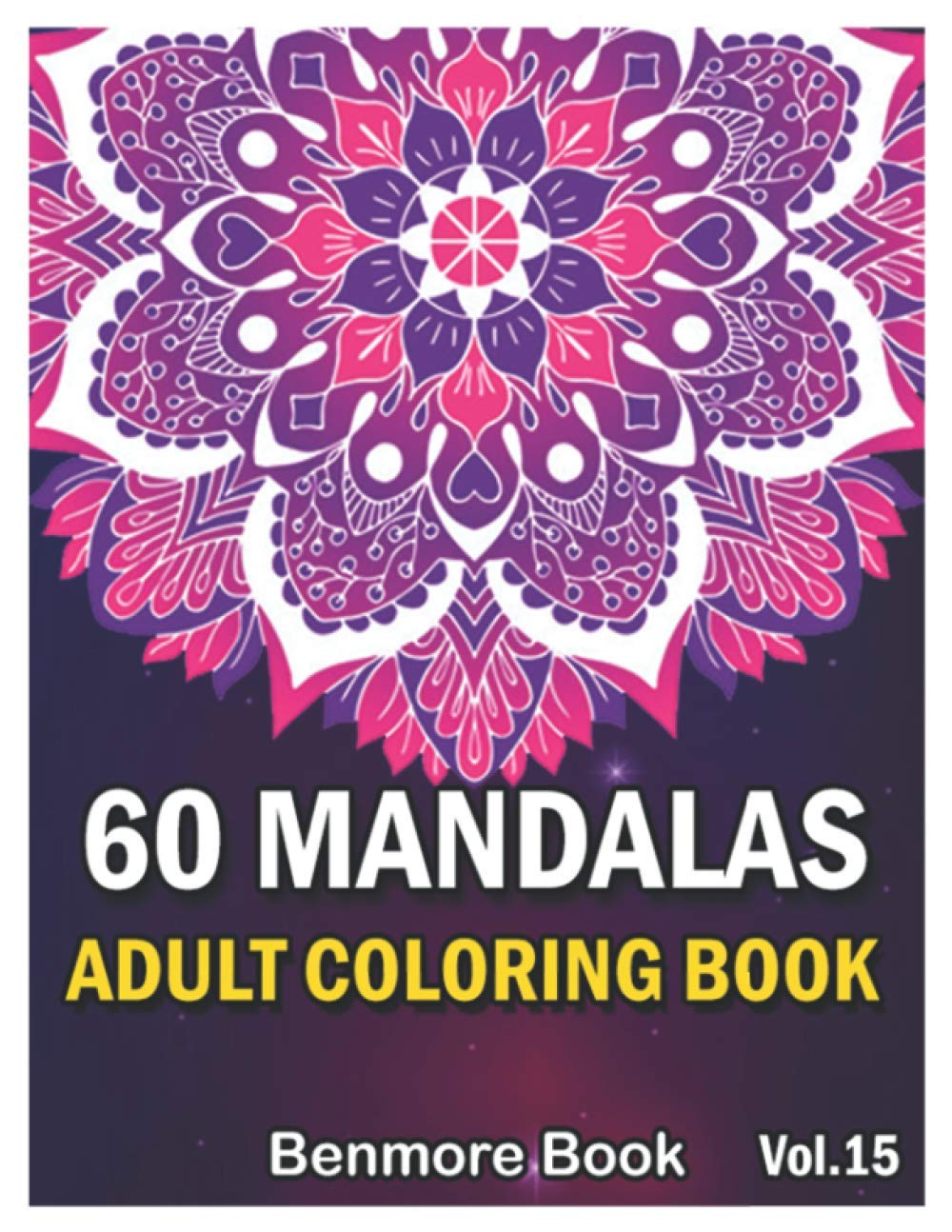 60 Mandalas Adult Coloring Book: Big Mandala Coloring Book for Adults 60 Images Stress Management Coloring Book For Relaxation, Meditation, Happiness and Relief & Art Color Therapy (Volume 15)