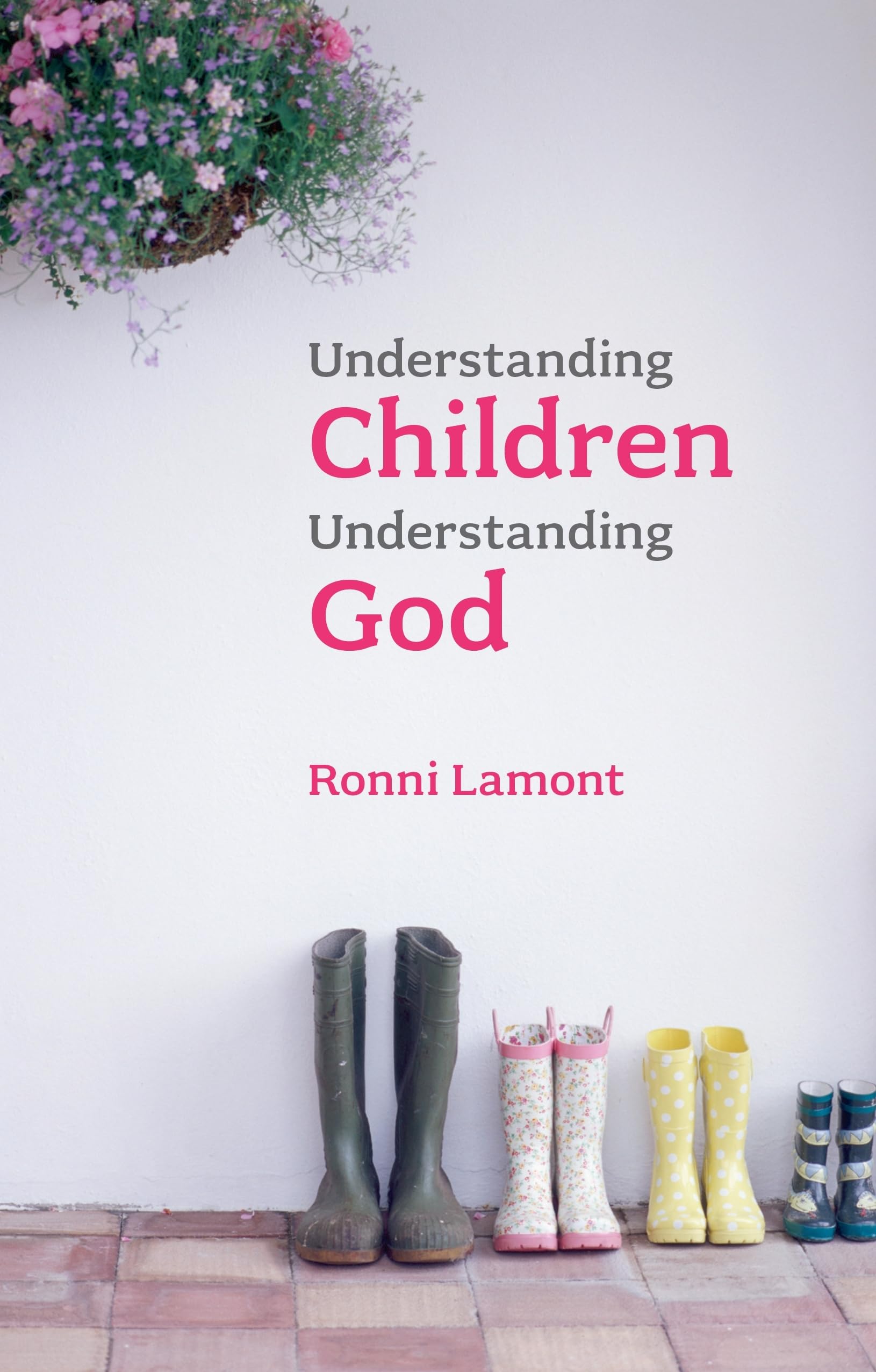 Understanding Children, Understanding God by Ronni Lamont - 9780281058204
