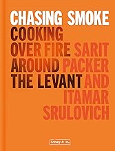 Chasing Smoke: Cooking over Fire Around the Levant (Honey & Co) By Sarit Packer