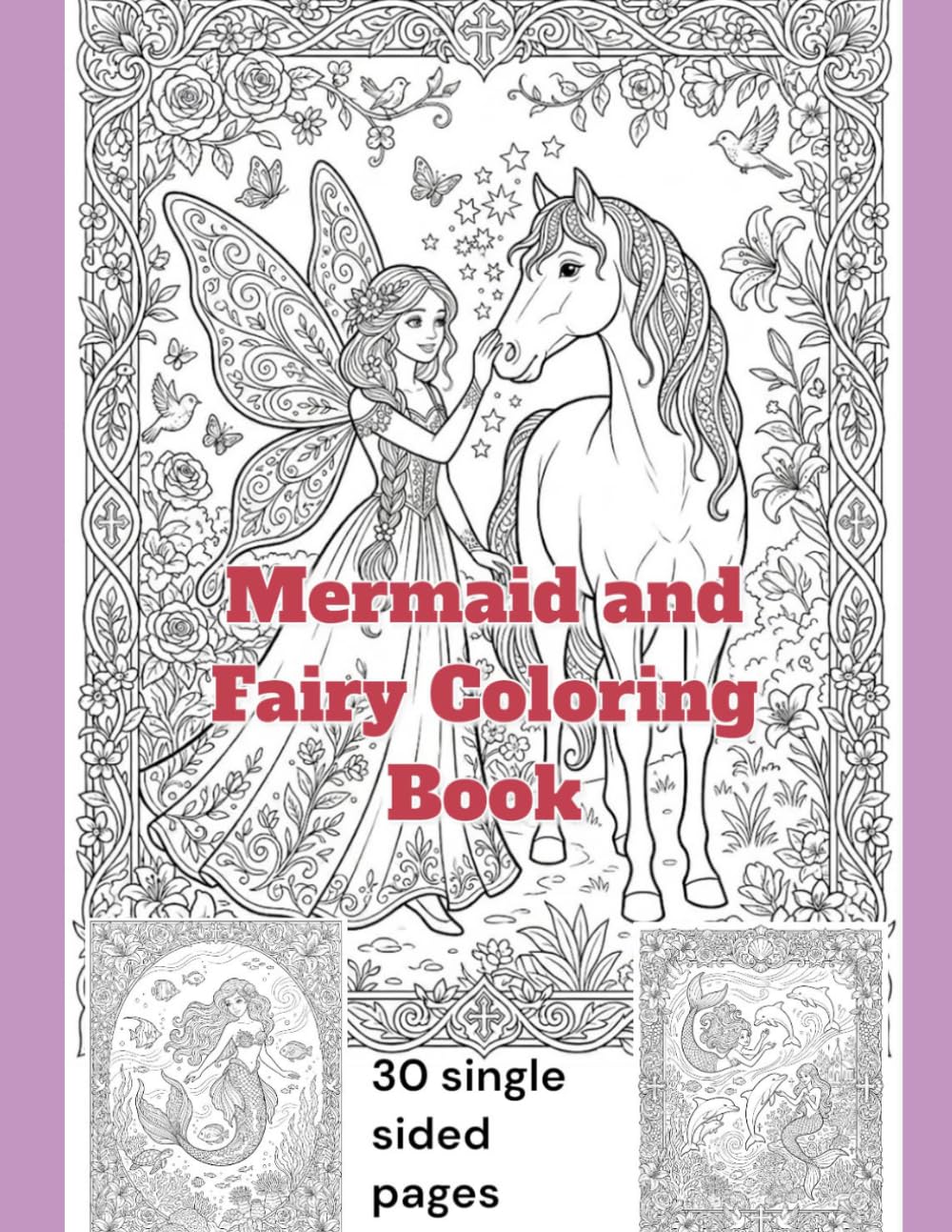 Mermaids and Fairies: Joyful Coloring Book - all ages