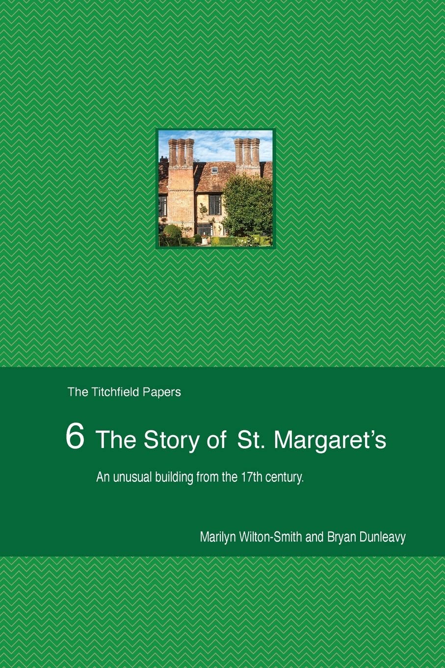 The Story of St Margaret's: An unusual building from the 17th century: An unusual building from the 17th century