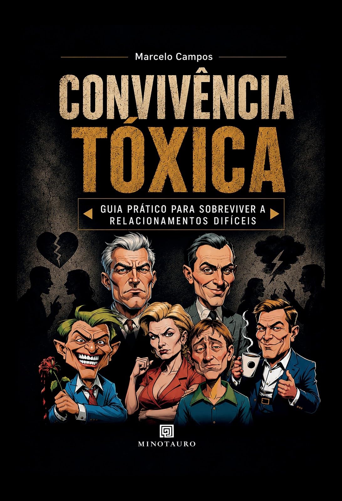 Convivência Tóxica: Como identificar, entender e se proteger de pessoas tóxicas