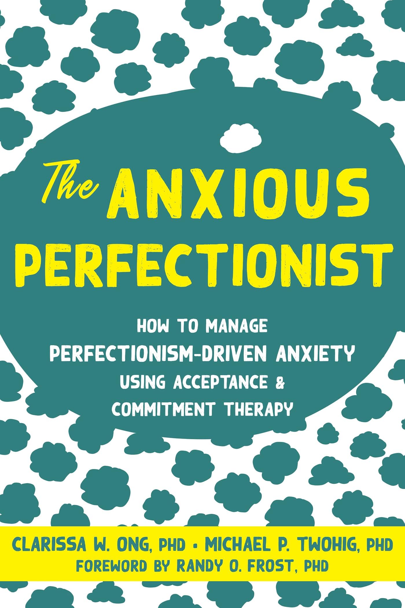 Anxious Perfectionist: Acceptance and Commitment Therapy Skills to Deal with Anxiety, Stress, and Worry Driven by Perfectionism Paperback โ 1 March 2022