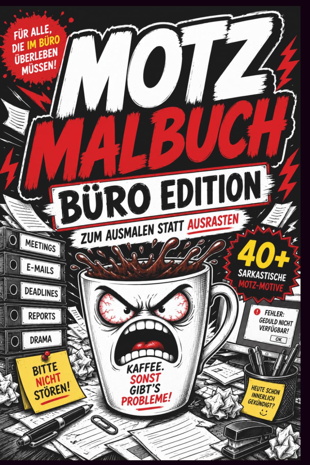 Motz Malbuch - Büro Edition: 40+ sarkastische Sprüche zum Ausmalen statt Ausrasten | Schwarzer Humor für genervte Kollegen, Homeoffice-Überlebende und Kaffeeabhängige