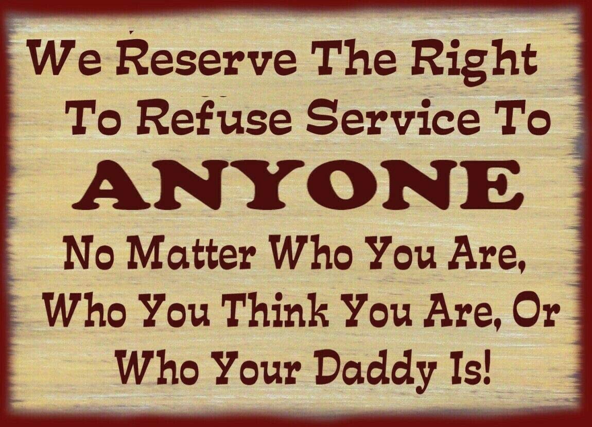 Yepyayqvk Tin Sign 572 We Have The Right To Refuse Service Man Cave Metal Sign Home Decor 6X8 Inch