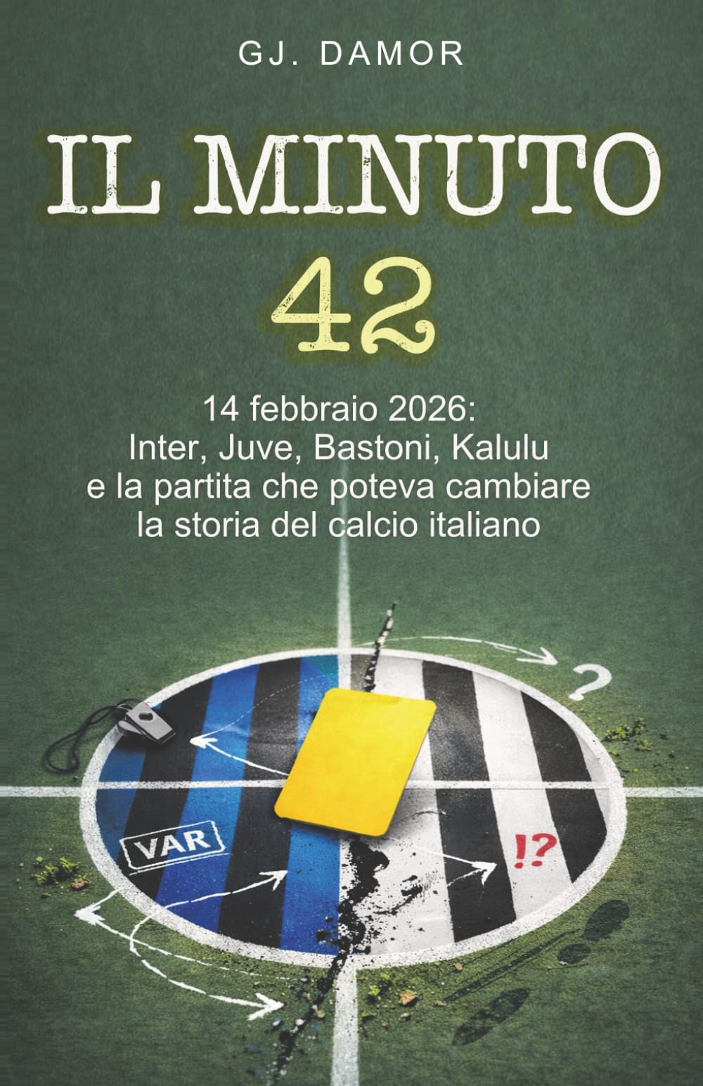 IL MINUTO 42: 14 febbraio 2026: Inter, Juve, Bastoni, Kalulu e la partita che poteva cambiare la storia del calcio italiano