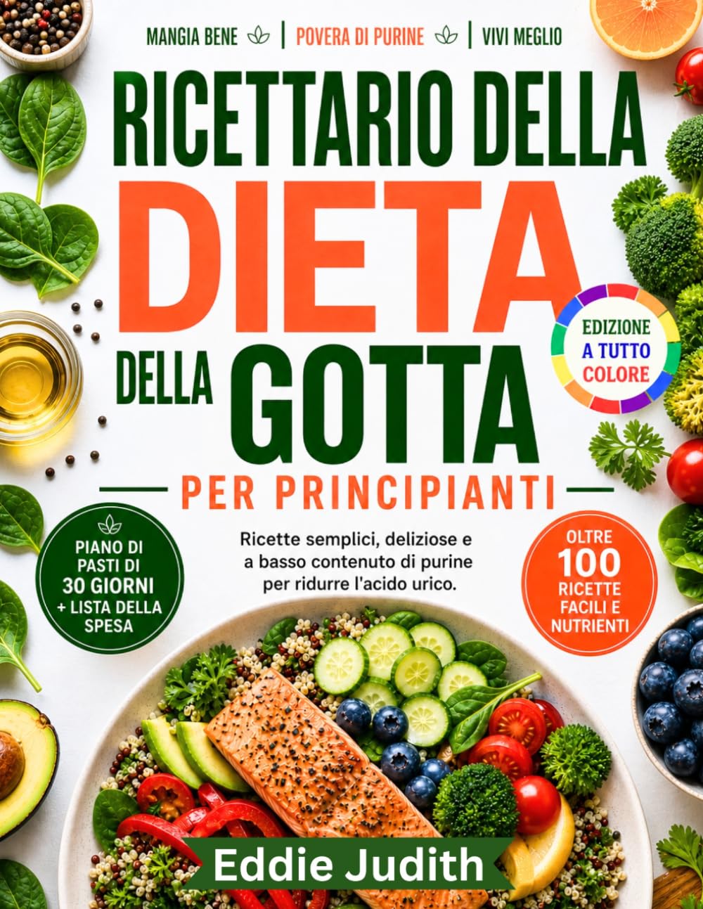 RICETTARIO DELLA DIETA DELLA GOTTA PER PRINCIPIANTI: Ricette semplici, deliziose e a basso contenuto di purine per ridurre l'acido urico.