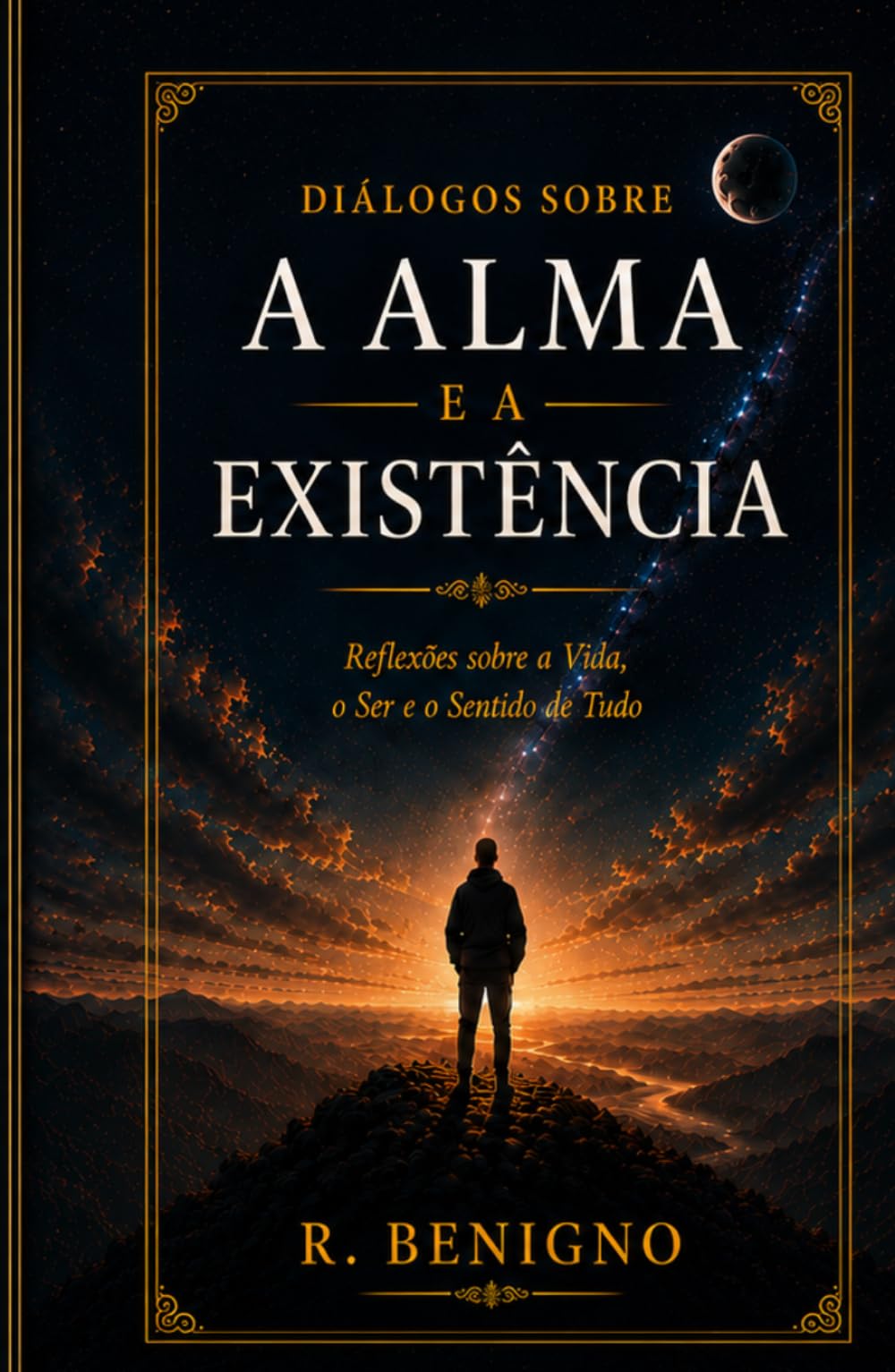 DIÁLOGOS SOBRE A ALMA E A EXISTÊNCIA: Reflexões sobre a Vida, o SER e o Sentido de Tudo