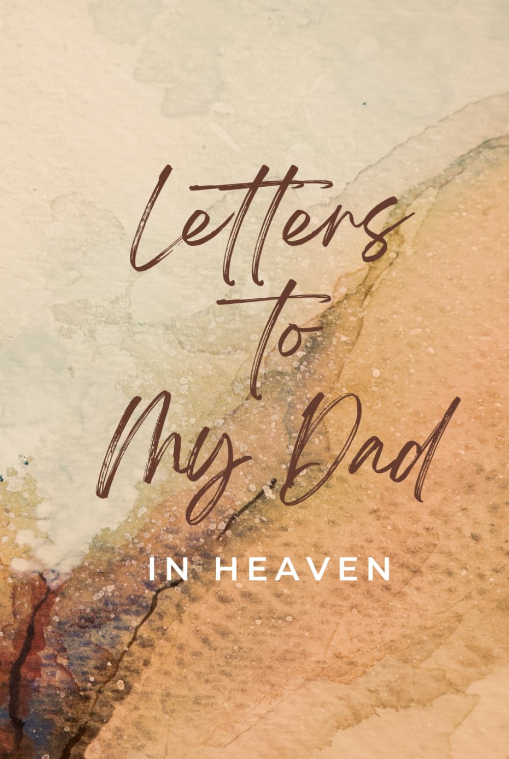Letters to My Dad in Heaven: Vintage Grief Journal Notebook for Those Who Have Lost and Misses Their Father
