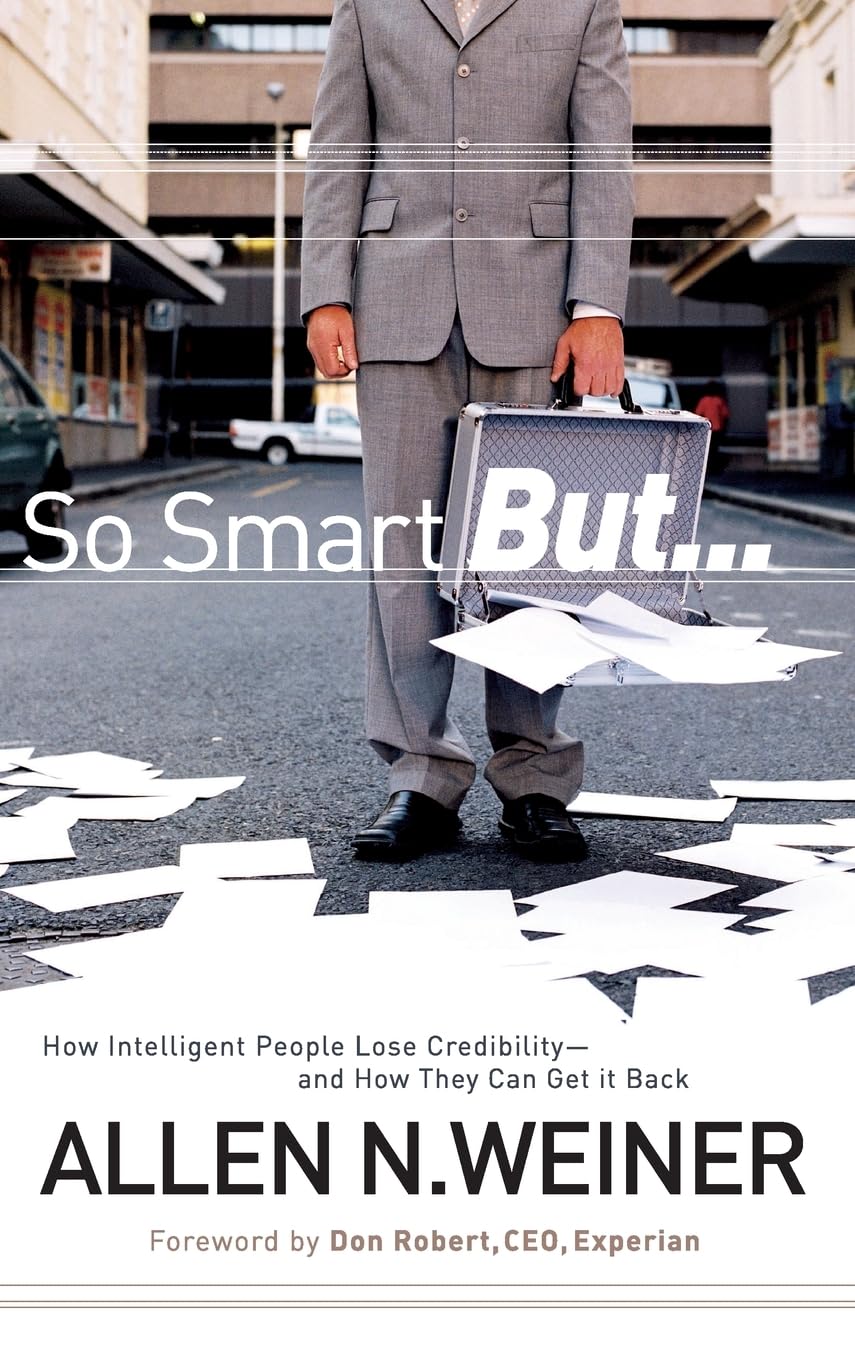So Smart But...: How Intelligent People Lose Cr, Weiner^+