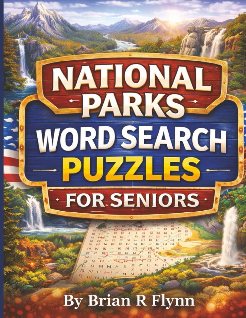 NATIONAL PARKS WORD SEARCH PUZZLES FOR SENIORS: EXPLORE AMERICA'S GREATEST PARKS ONE PUZZLE AT A TIME