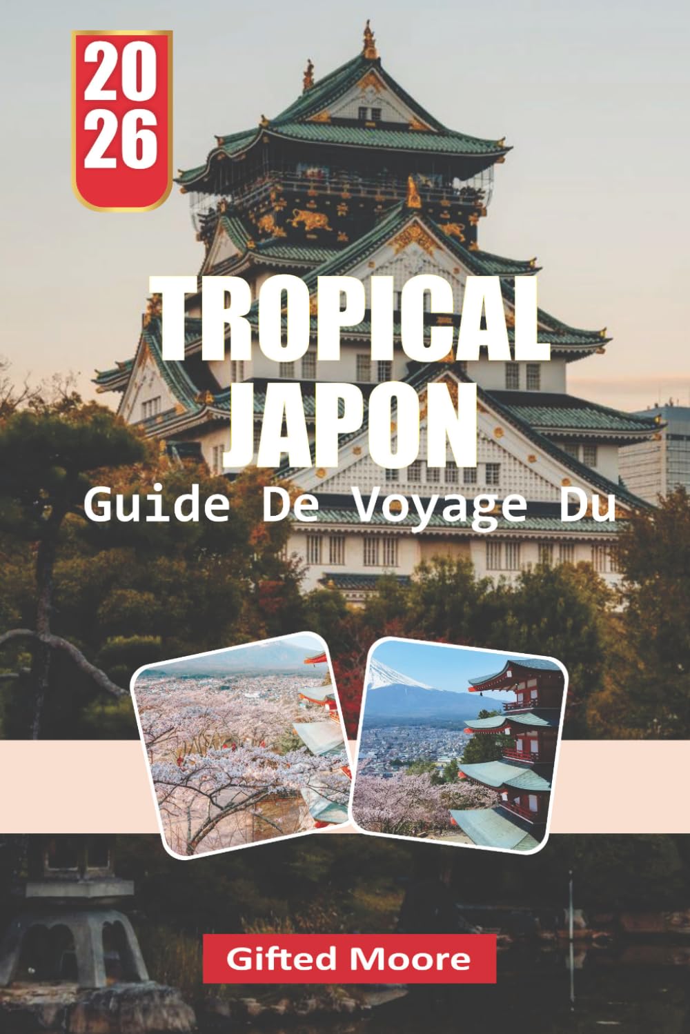 GUIDE DE VOYAGE DU JAPON TROPICAL 2026: Découvrez des eaux cristallines, un patrimoine ancien des Ryukyu, des récifs coralliens vibrants et des escapades insulaires inoubliables