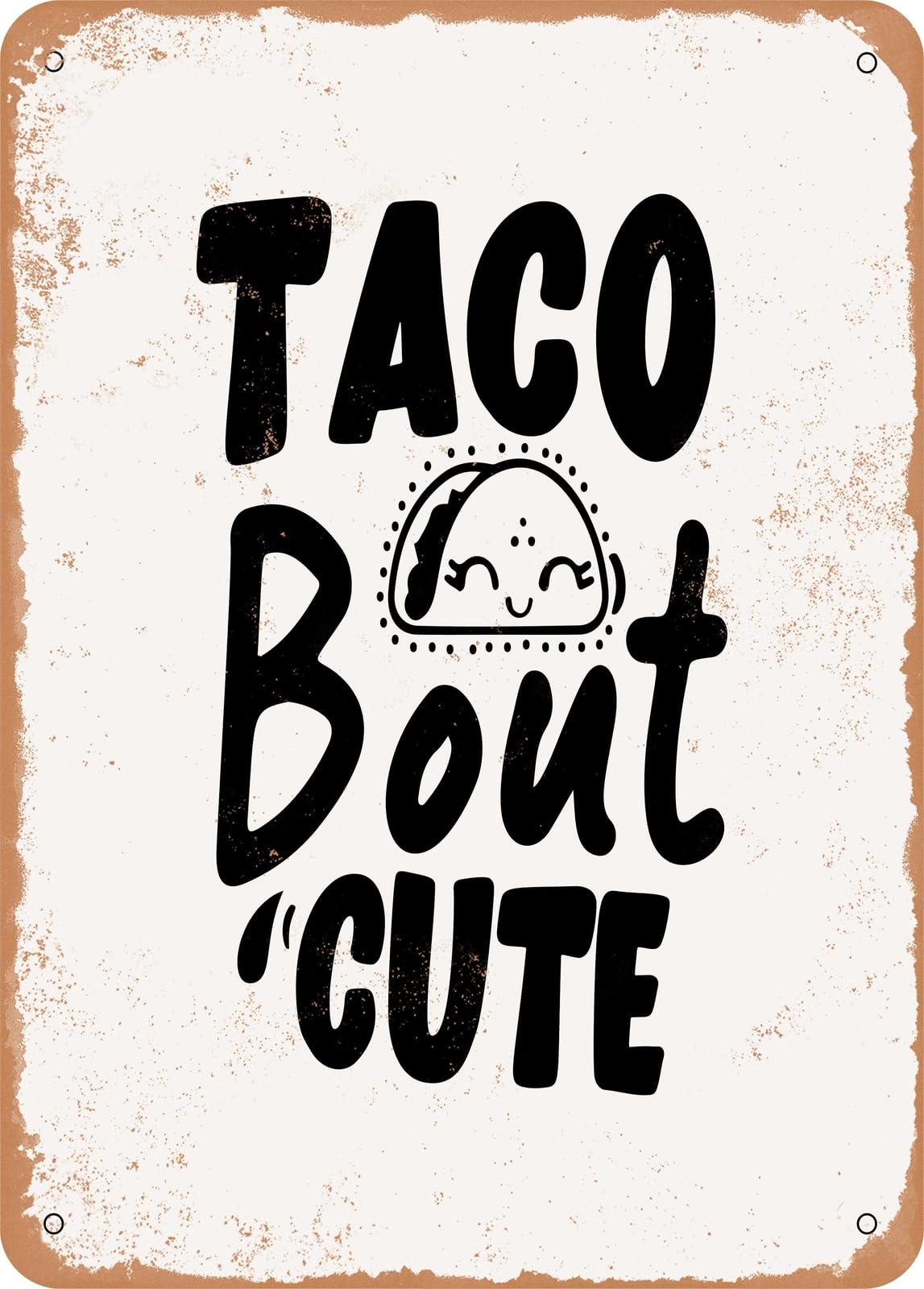Miaomansenstore Metal Sign - Taco Bout Cute - 2 - Vintage Look Home Decor