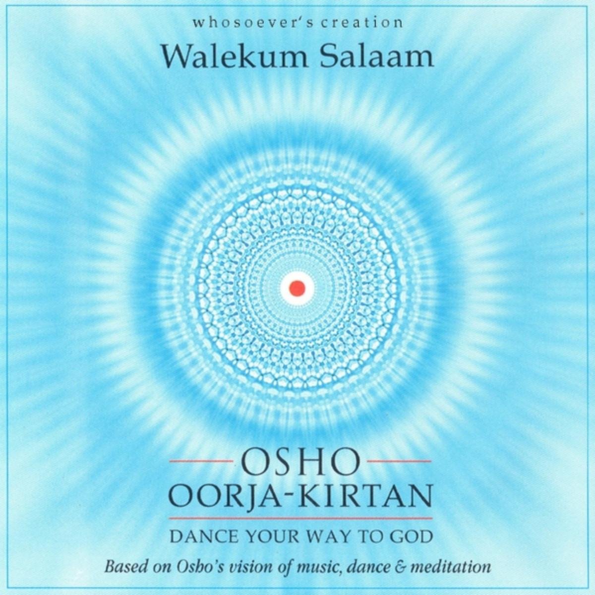Osho Oorja Music: Dance Your Way to God: Walekum Salaam