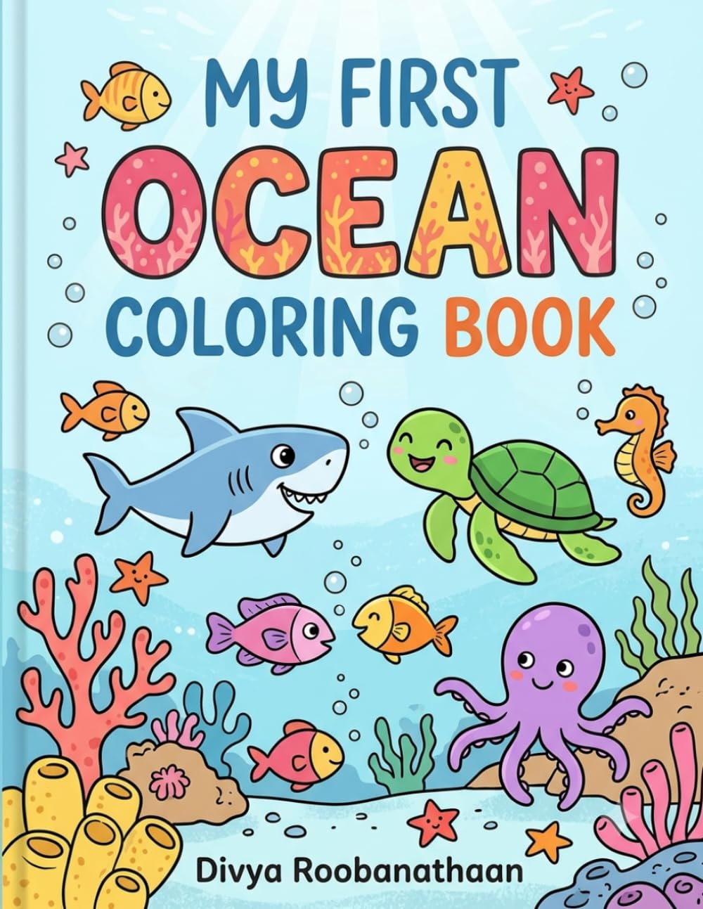 Ocean Animals Coloring Book for Kids: Fun and Easy Sea Creature Coloring Pages Featuring Sharks, Dolphins, Whales, Octopus, Sea Turtles, Crabs, Fish, ... Preschool, Kindergarten, and Early Learners