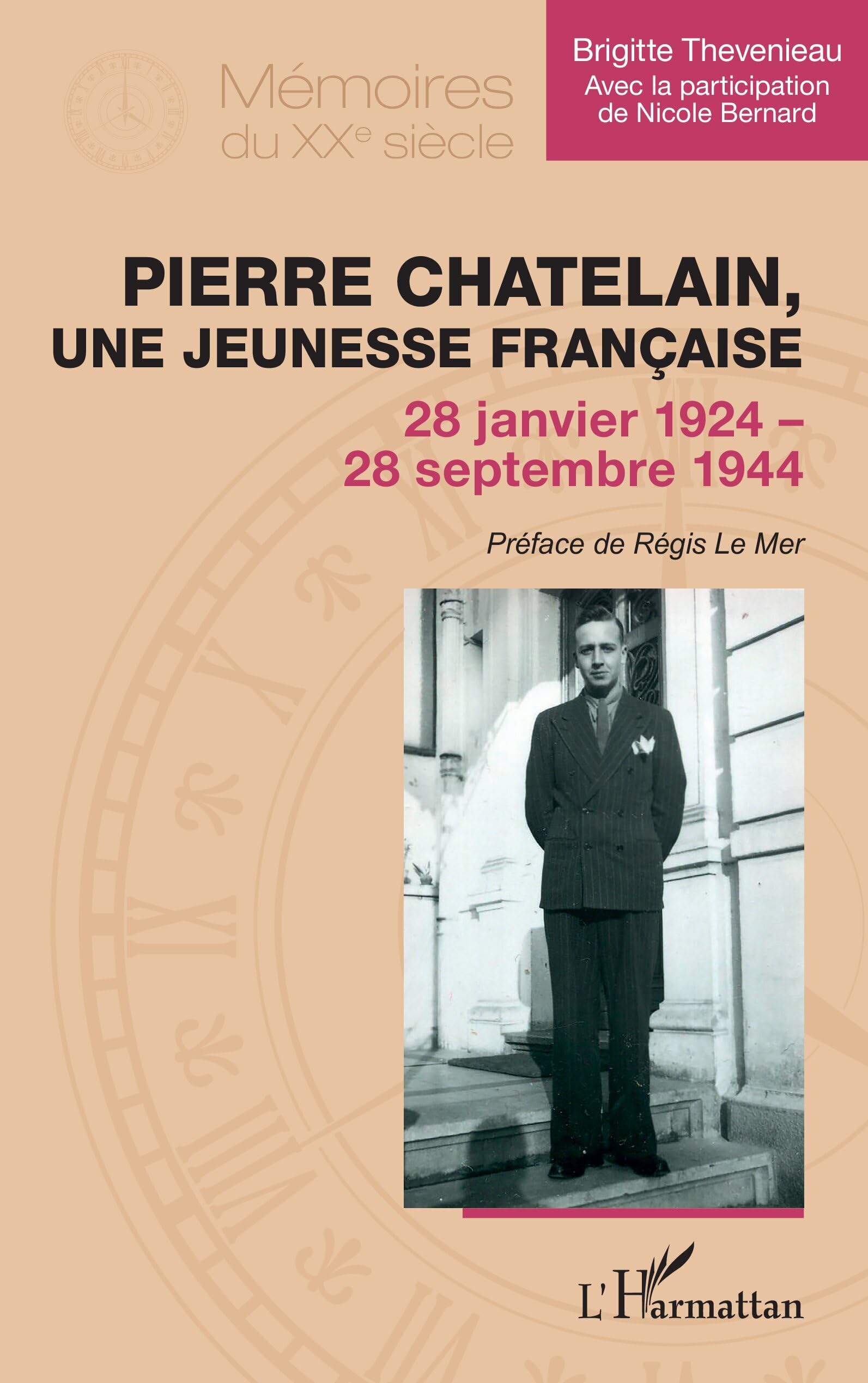Pierre Chatelain, une jeunesse française: 28 janvier 1924 – 28 septembre 1944 (Mémoires Du Xxe Siècle)