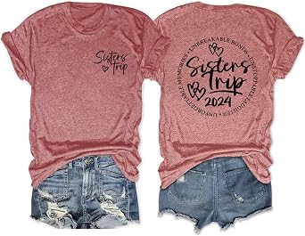 Sisters Trip 2024 Shirts Women Unforgettable Memories Tshirt Funny Printed Front & Back Tees Casual Crew Neck Shirt Tops