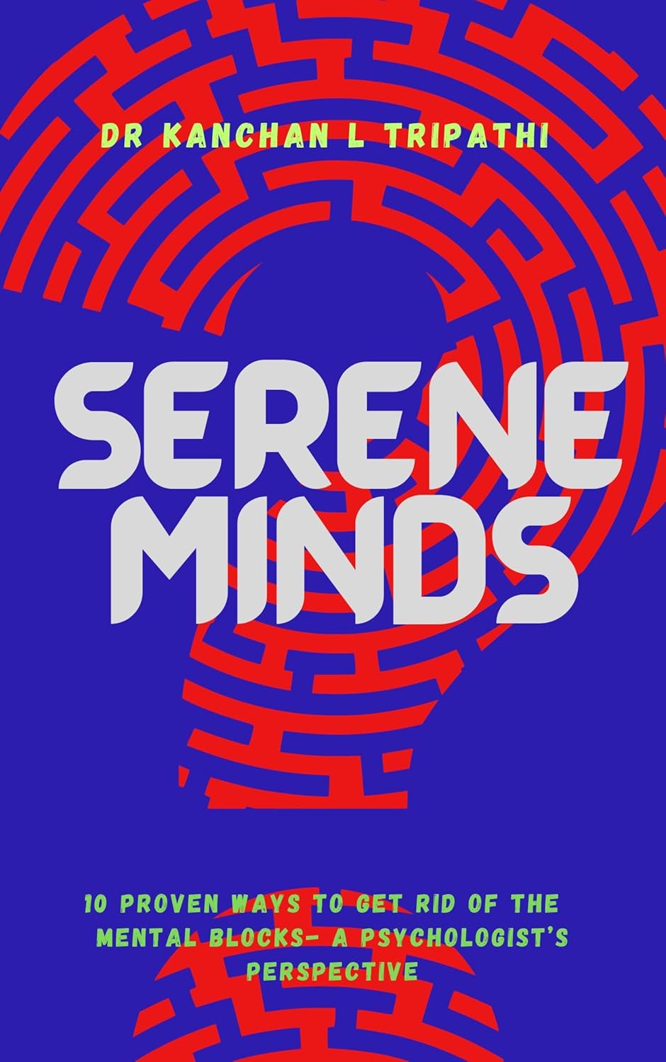 Serene Minds 10 Proven ways to get rid of the mental blocks A