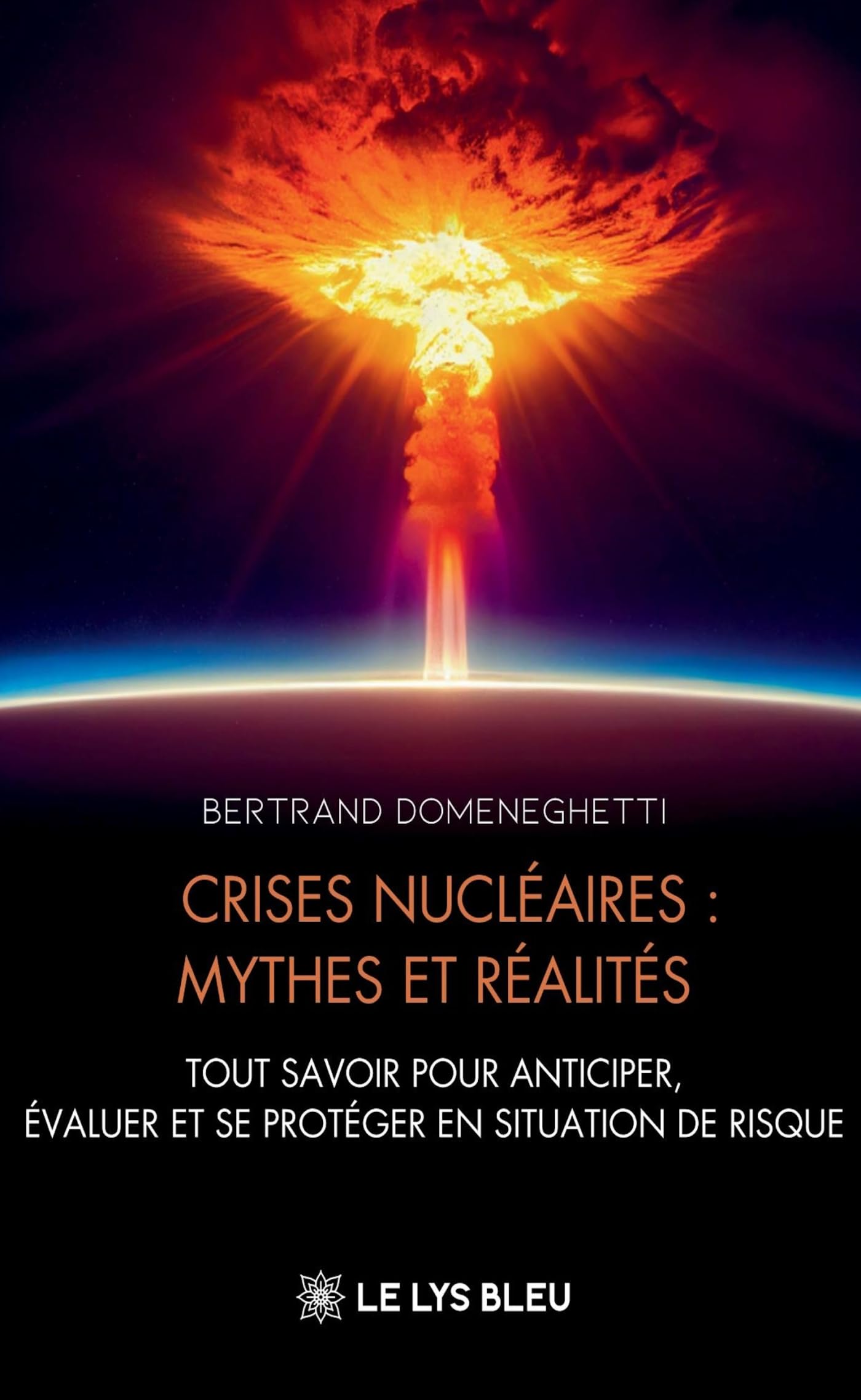 Crises nucléaires : mythes et réalités: Tout savoir pour anticiper, évaluer et se protéger en situation de risque
