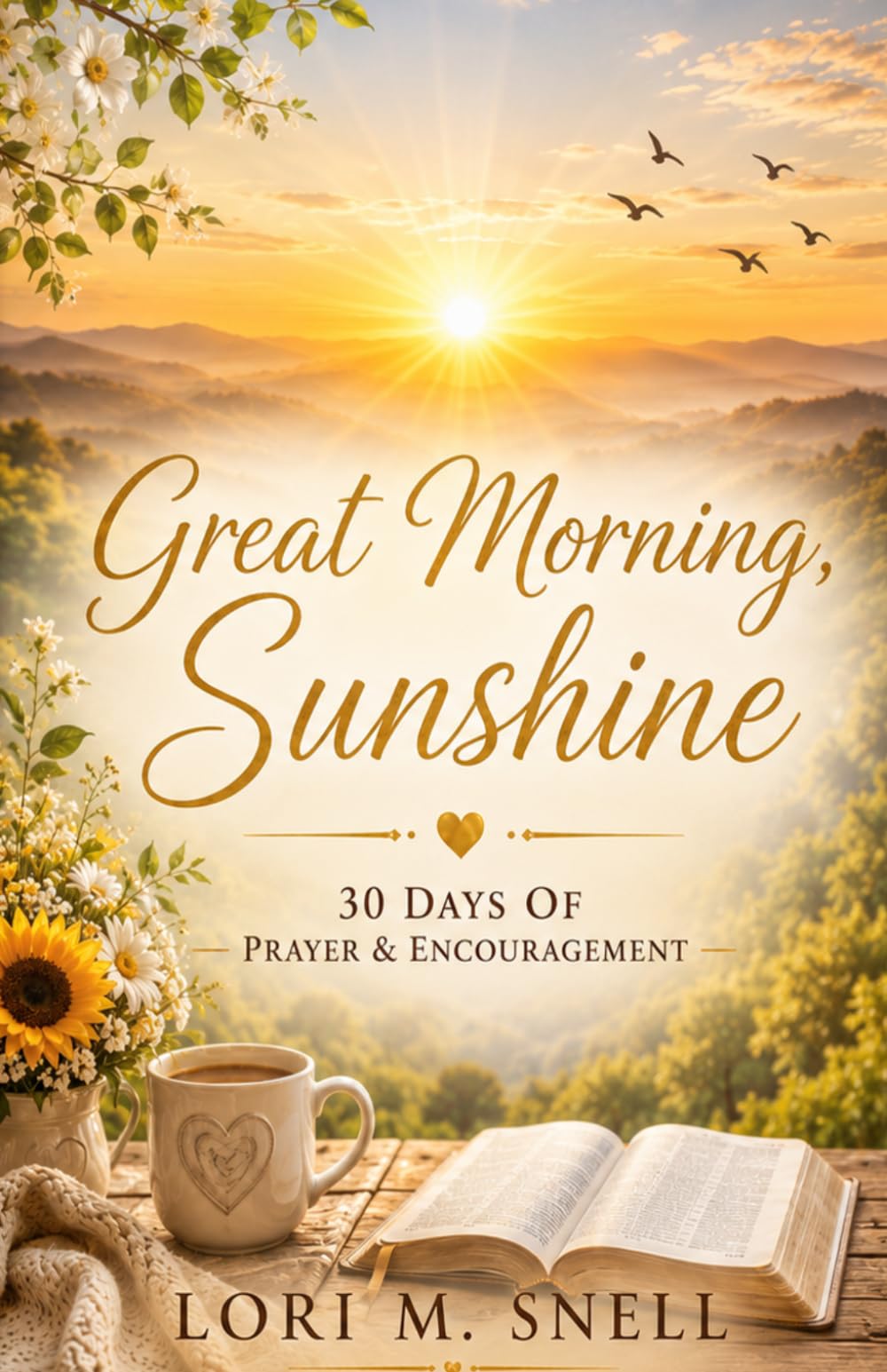Great Morning Sunshine: A 30-Day Devotional for Peace, Hope and Encouragement