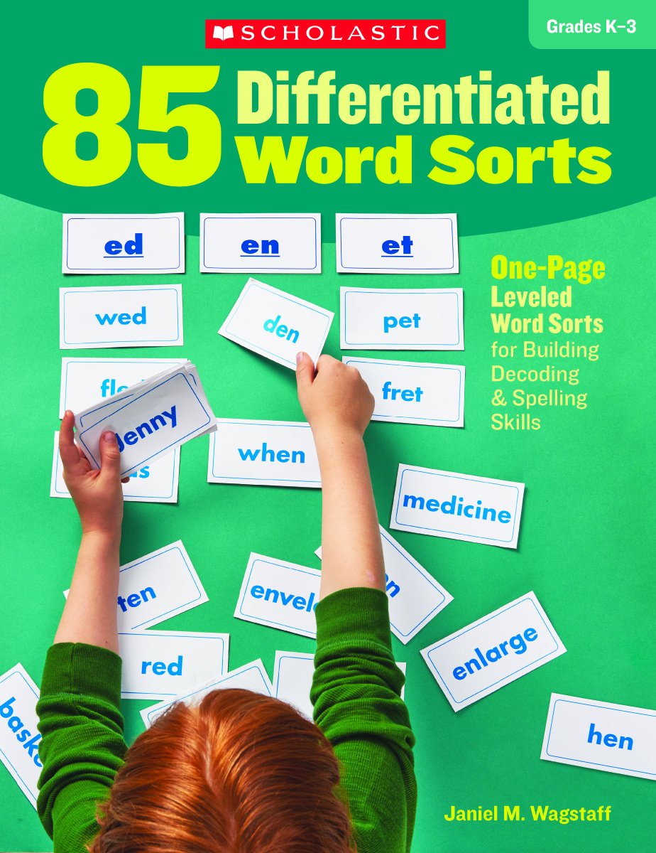 85 Differentiated Word Sorts: One-Page Leveled Word Sorts for Building Decoding & Spelling Skills