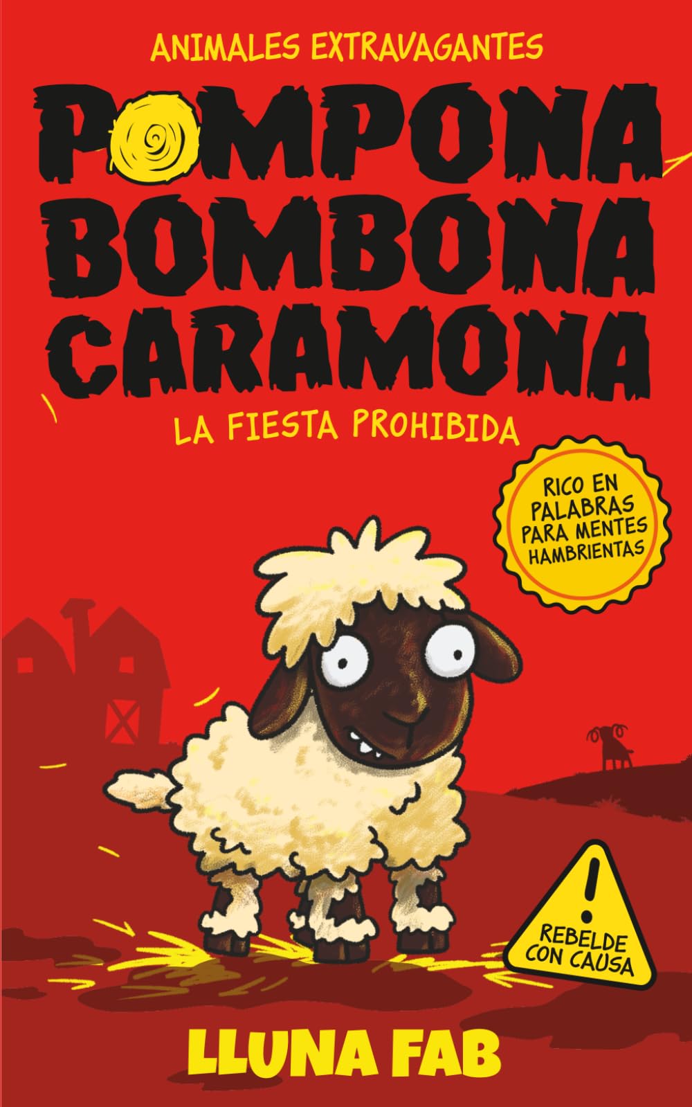 Pompona Bombona Caramona: La fiesta prohibida | Ilustrado a TODO COLOR | Libros de aventuras para niños | Una historia infantil adictiva, loca y divertida perfecta para niños de 7-10 años