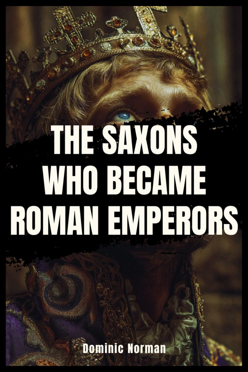 The Saxons Who Became Roman Emperors (Untold History - Medieval Germany)
