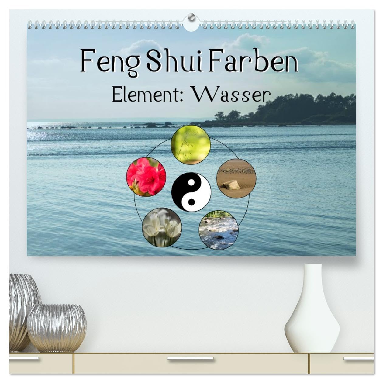 Feng Shui Farben - Element Wasser (hochwertiger Premium Wandkalender 2026 DIN A2 quer), Kunstdruck in Hochglanz: Die Farbe Blau steht im Feng Shui für das Element Wasser (CALVENDO Natur)